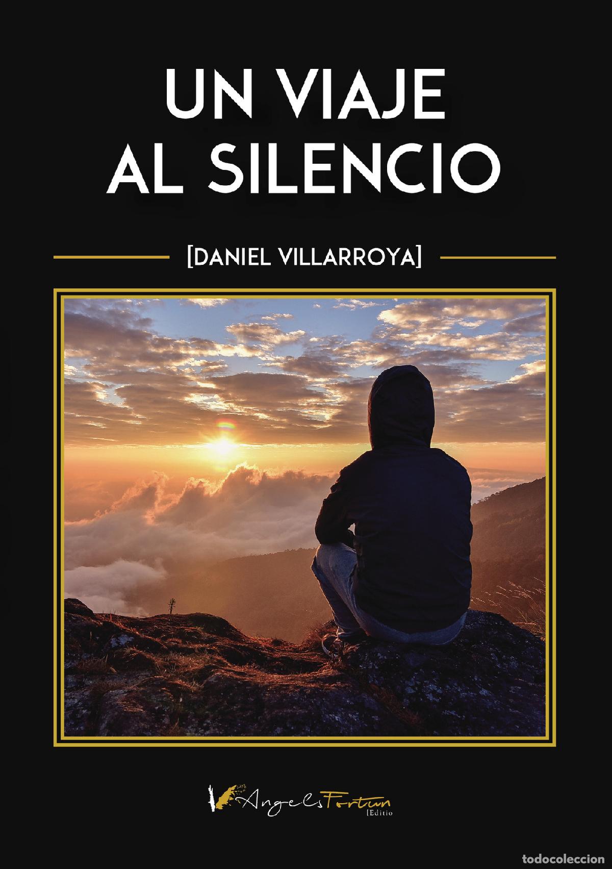 Libros: Un viaje al silencio - Daniel Villarroya Sang&uuml;esa