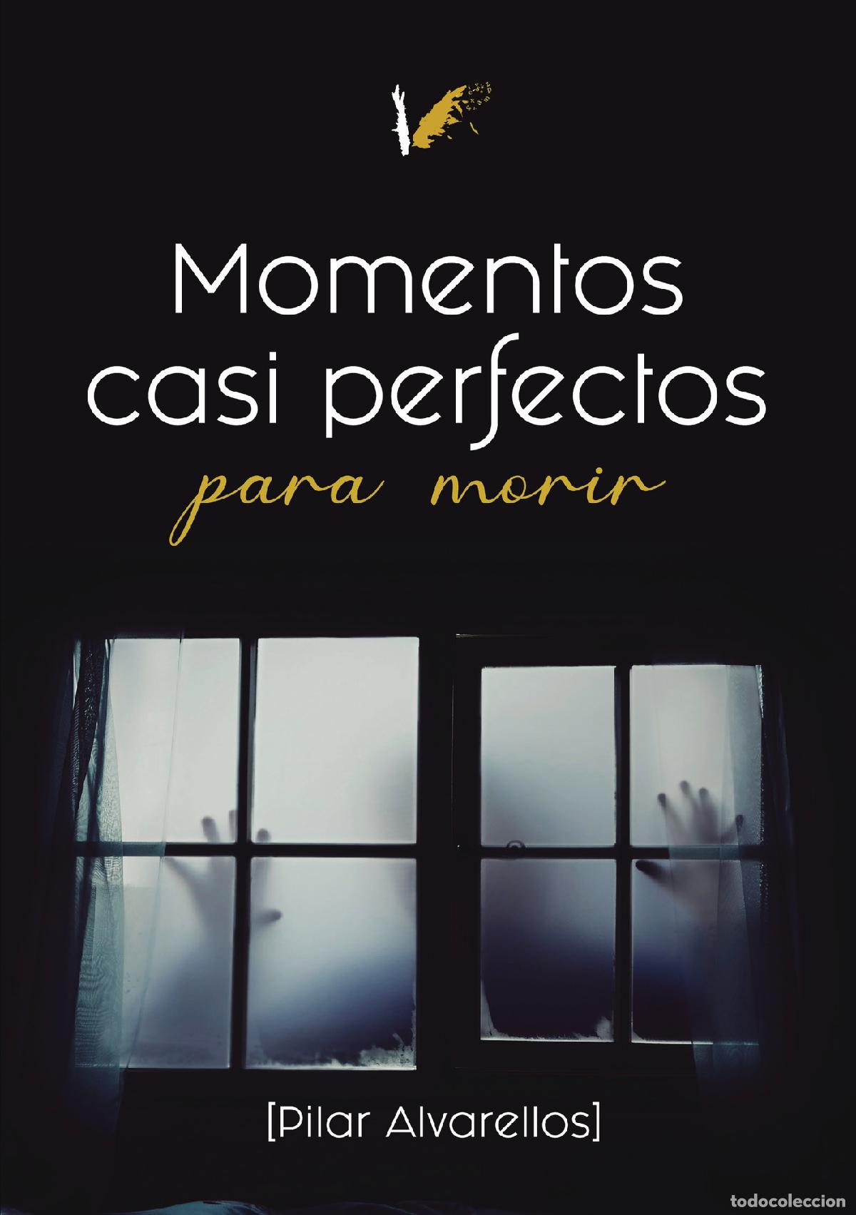 Libros: Momentos casi perfectos para morir - Pilar Alvarellos Lema