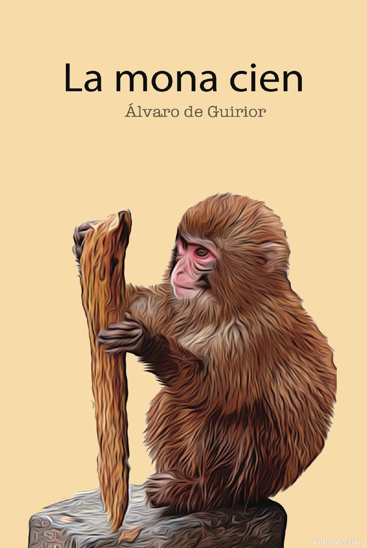 Libros: La mona cien - &Aacute;lvaro de Guirior P&eacute;rez