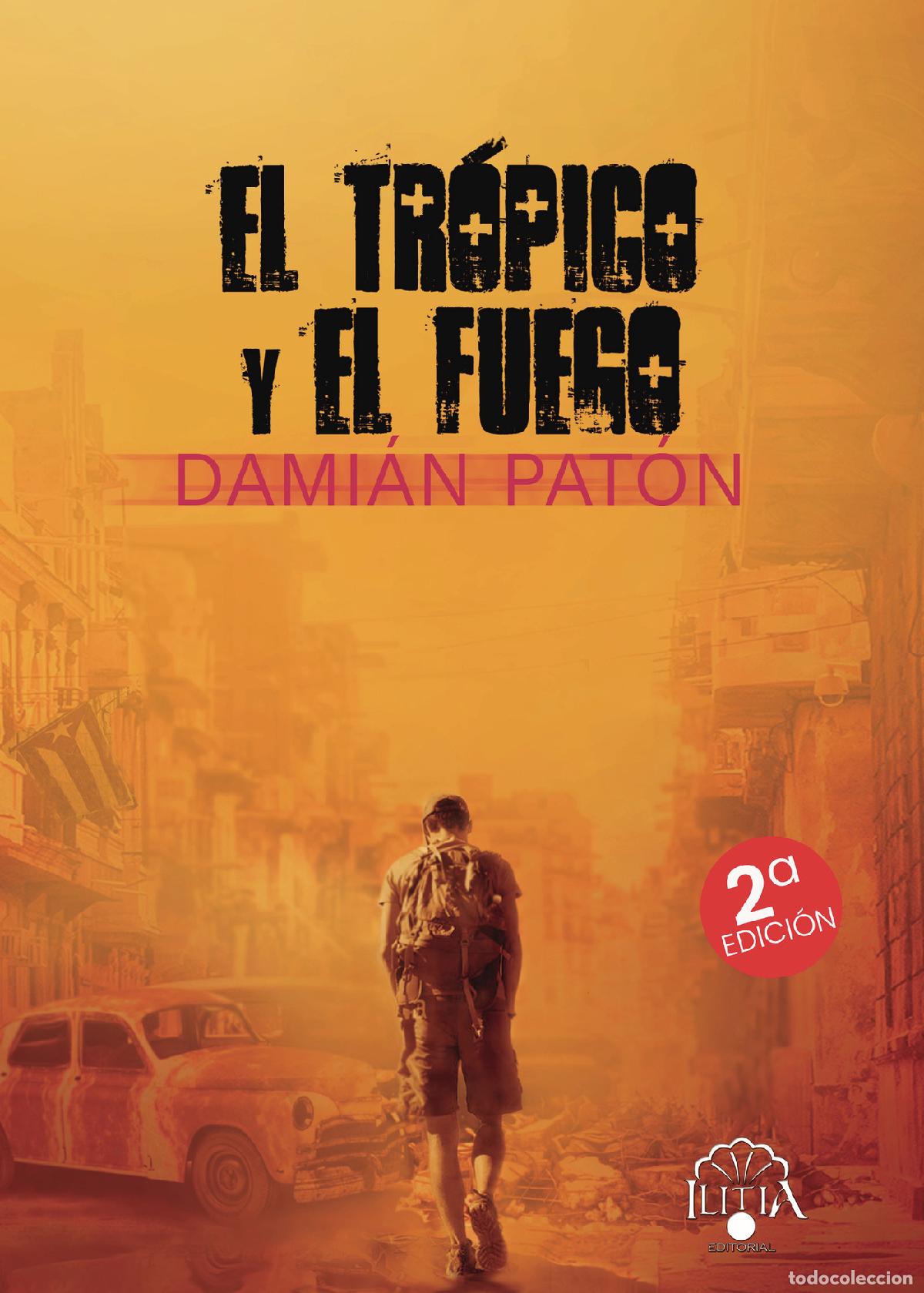 Libri: El Tr&oacute;pico y El Fuego - Dami&aacute;n Pat&oacute;n Fern&aacute;ndez