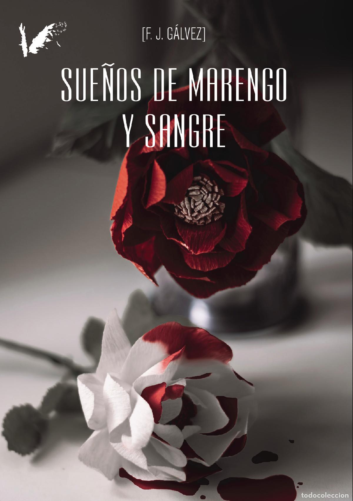 Libri: Sue&ntilde;os de marengo y sangre - Francisco Javier G&aacute;lvez