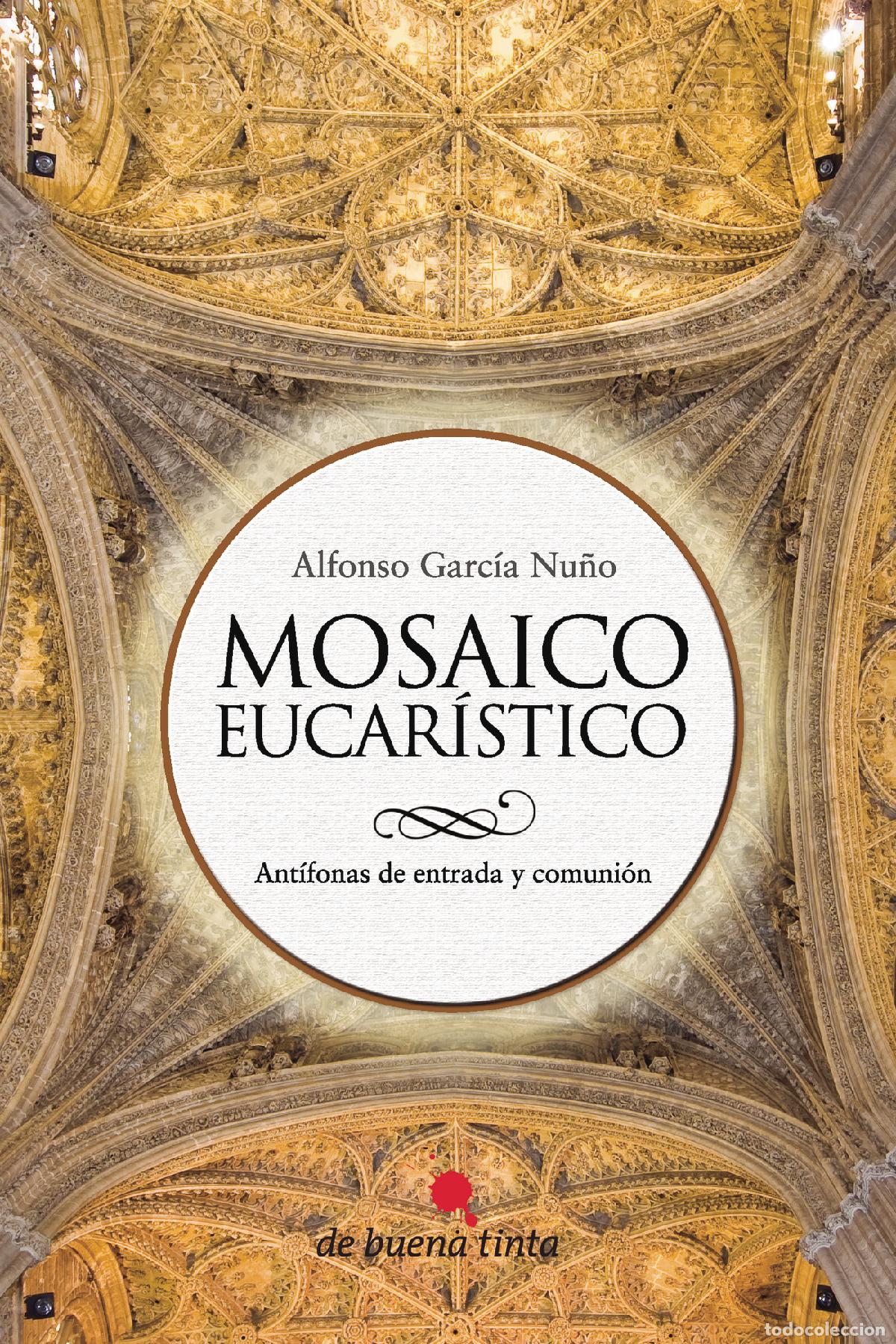 Libri: Mosaico Eucar&iacute;stico - Ant&iacute;fonas de entrada y comuni&oacute;n - Alfonso Garc&iacute;a Nu&ntilde;o