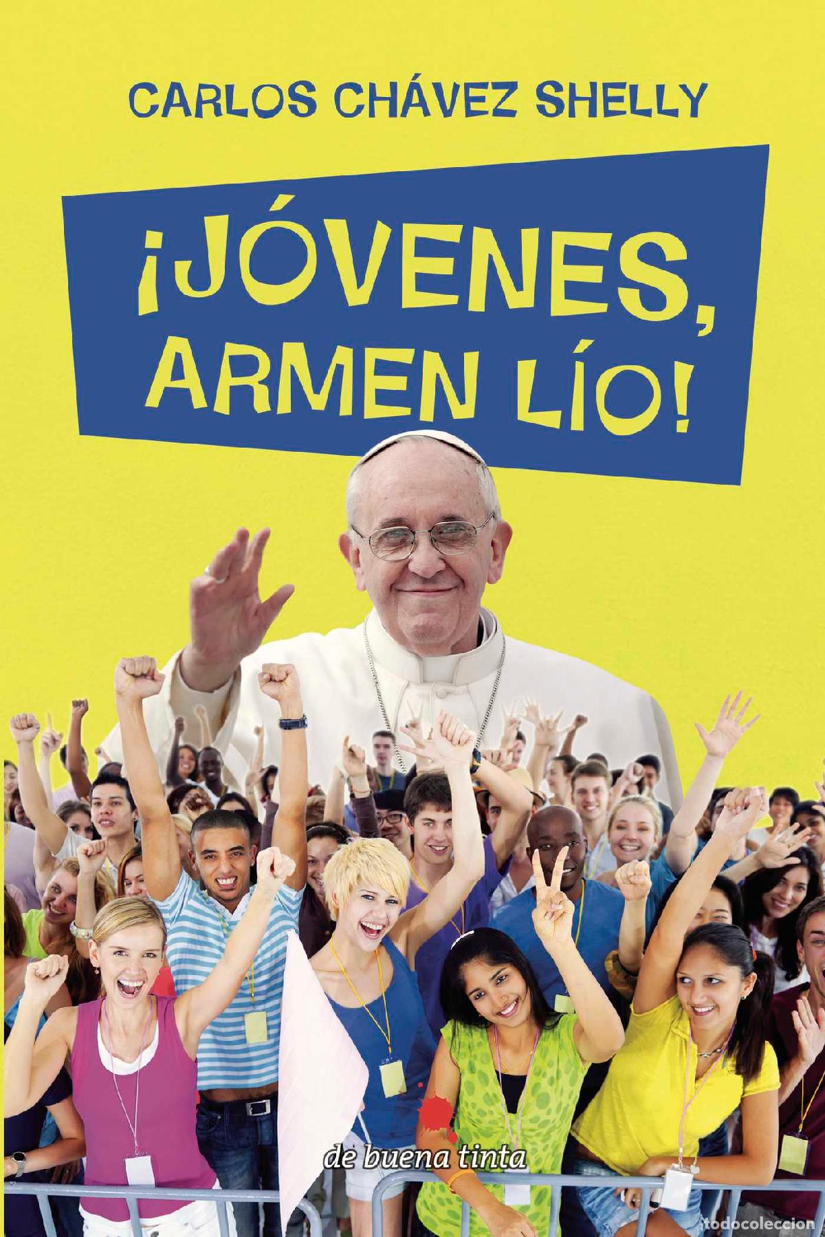 Libri: &iexcl;J&oacute;venes, armen l&iacute;o! - Carlos Ch&aacute;vez Shelly