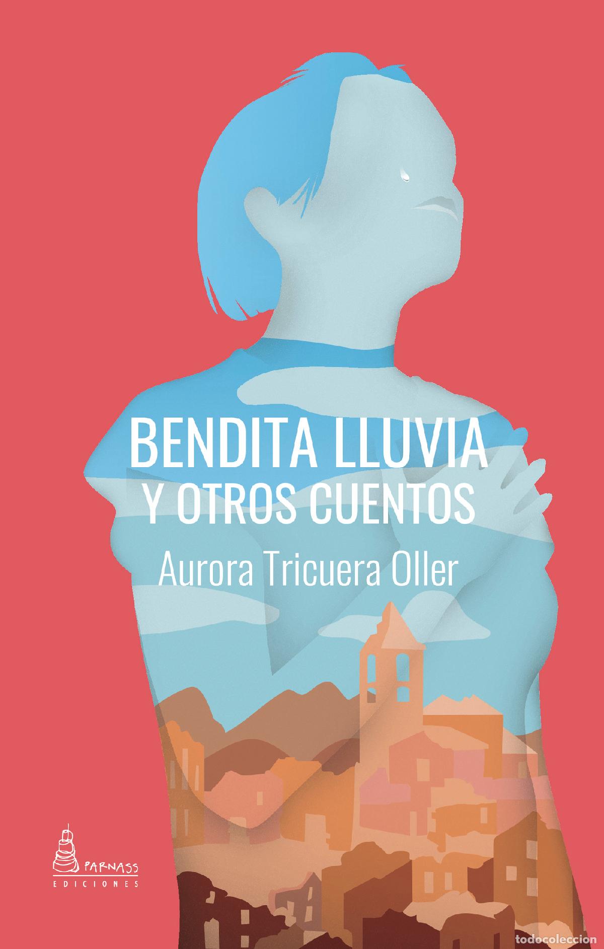 Livros: BENDITA LLUVIA Y OTROS CUENTOS - Aurora Tricuera Oller