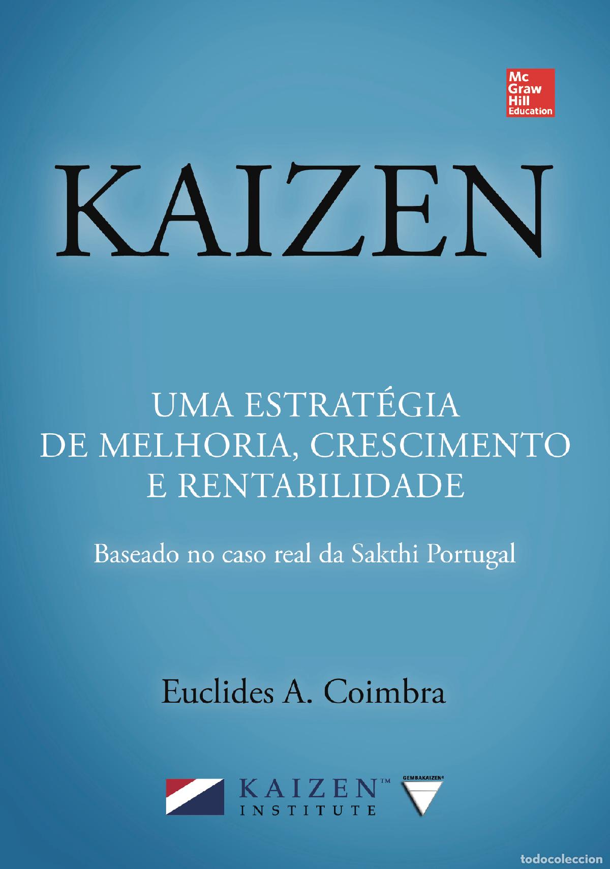 Livros: KAIZEN - UMA ESTRAT&Eacute;GIA DE MELHORIA CRESCIMENTO E RENTABILIDADE - Euclides A. Coimbra