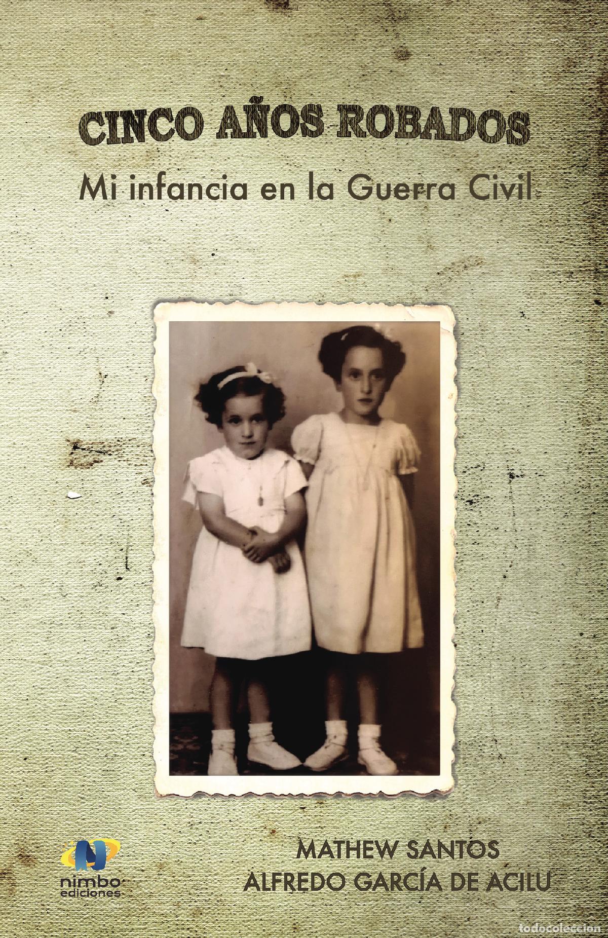 B&uuml;cher: Cinco a&ntilde;os robados - Mathew Santos y Alfredo Garc&iacute;a de Acilu