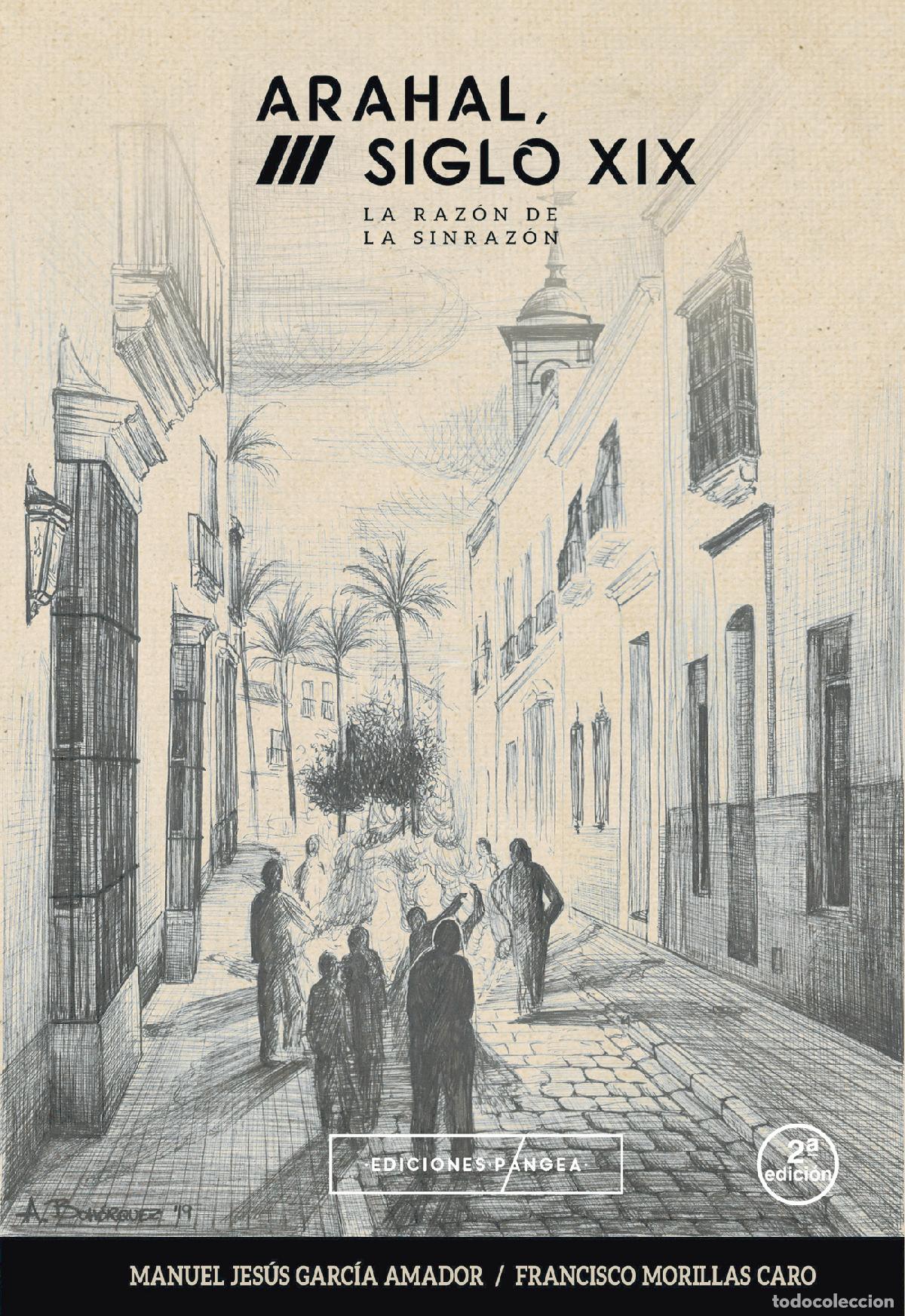 B&uuml;cher: Arahal, siglo XIX. La Raz&oacute;n de la Sinraz&oacute;n - Manuel Jes&uacute;s Garc&iacute;a Amador