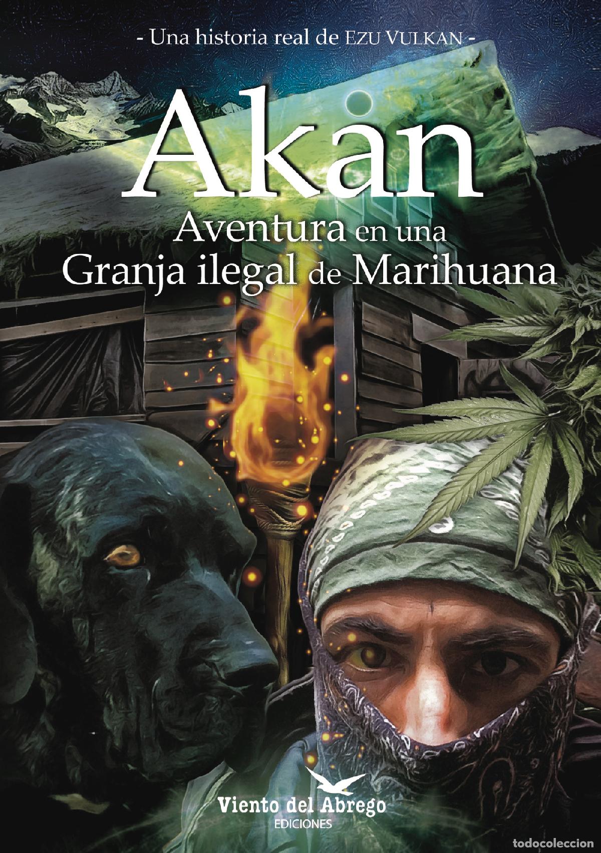B&uuml;cher: AKAN - Aventura en Una Granja ilegal de Marihuana - Ezu Vulkan