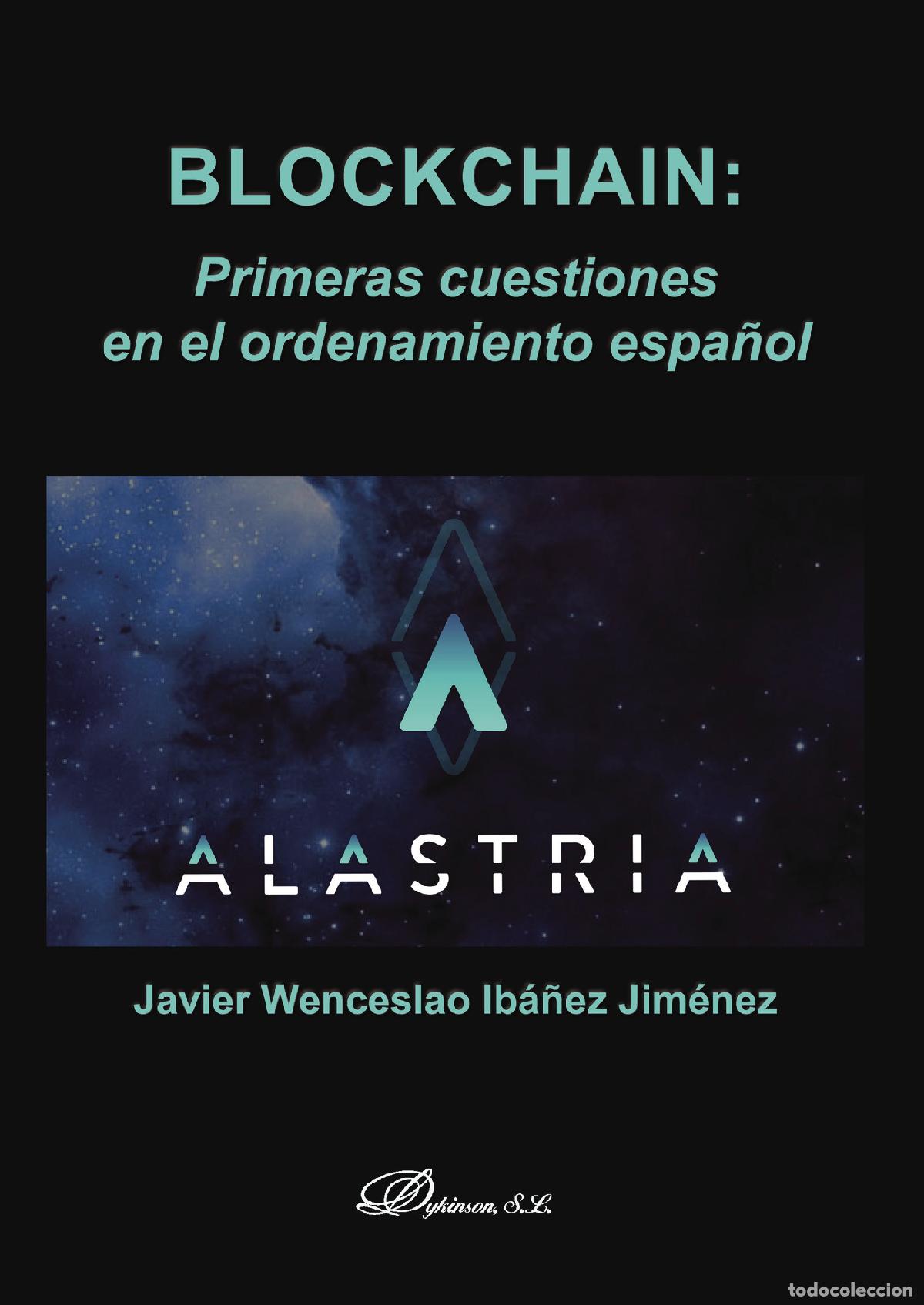 B&uuml;cher: Blockchain: Primeras cuestiones en el ordenamiento espa&ntilde;ol. - Javier Wenceslao Ib&aacute;&ntilde;ez Jim&eacute;nez