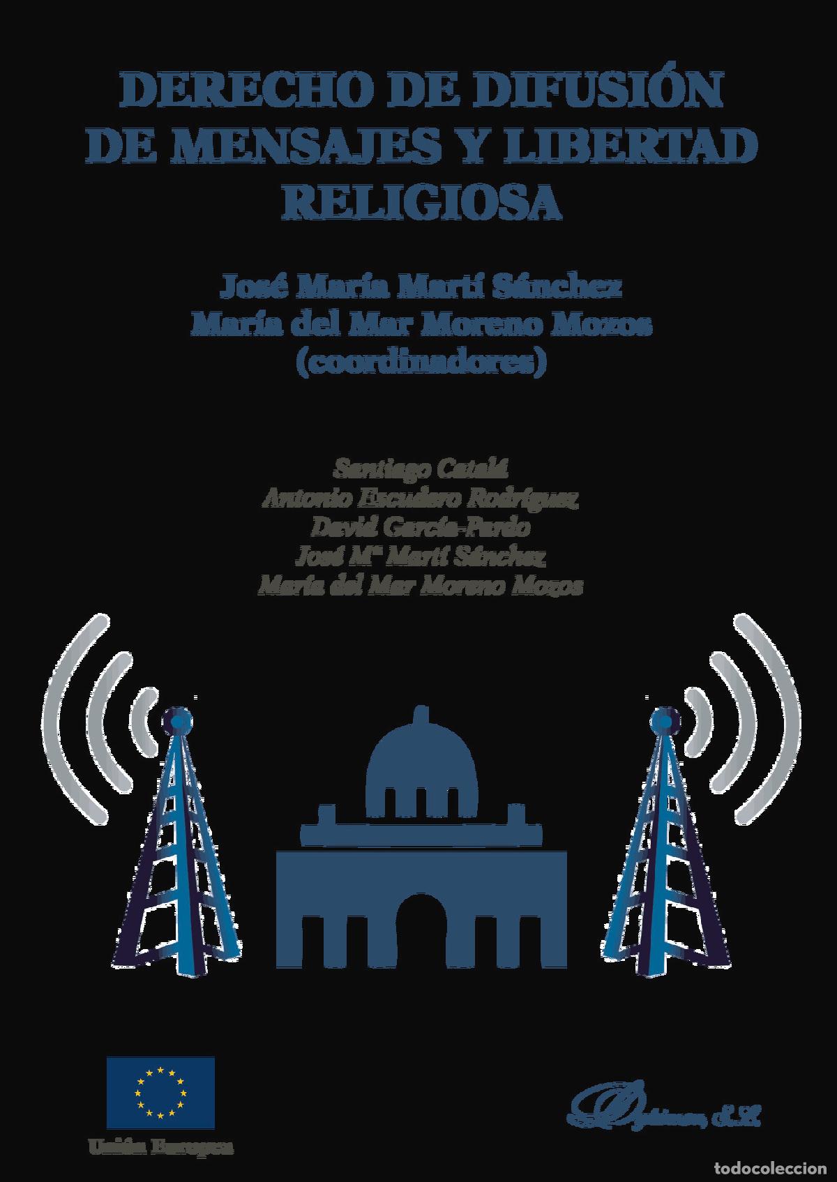 B&uuml;cher: Derecho de difusi&oacute;n de mensajes y libertad religiosa. - Mar&iacute;a del Mar Moreno Mozos
