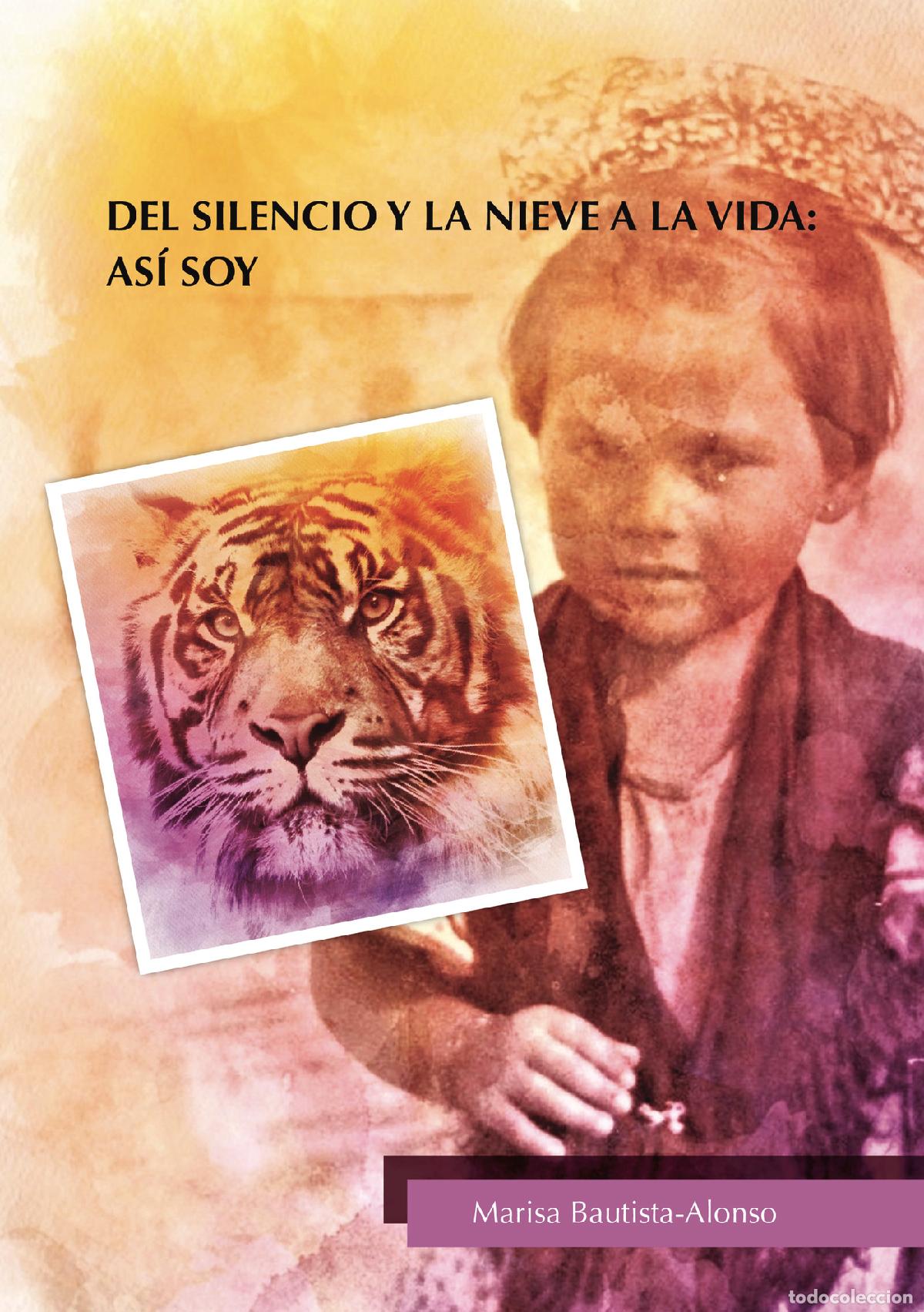B&uuml;cher: Del silencio y la nieve a la vida, as&iacute; soy - Mar&iacute;sa Bautista Alonso
