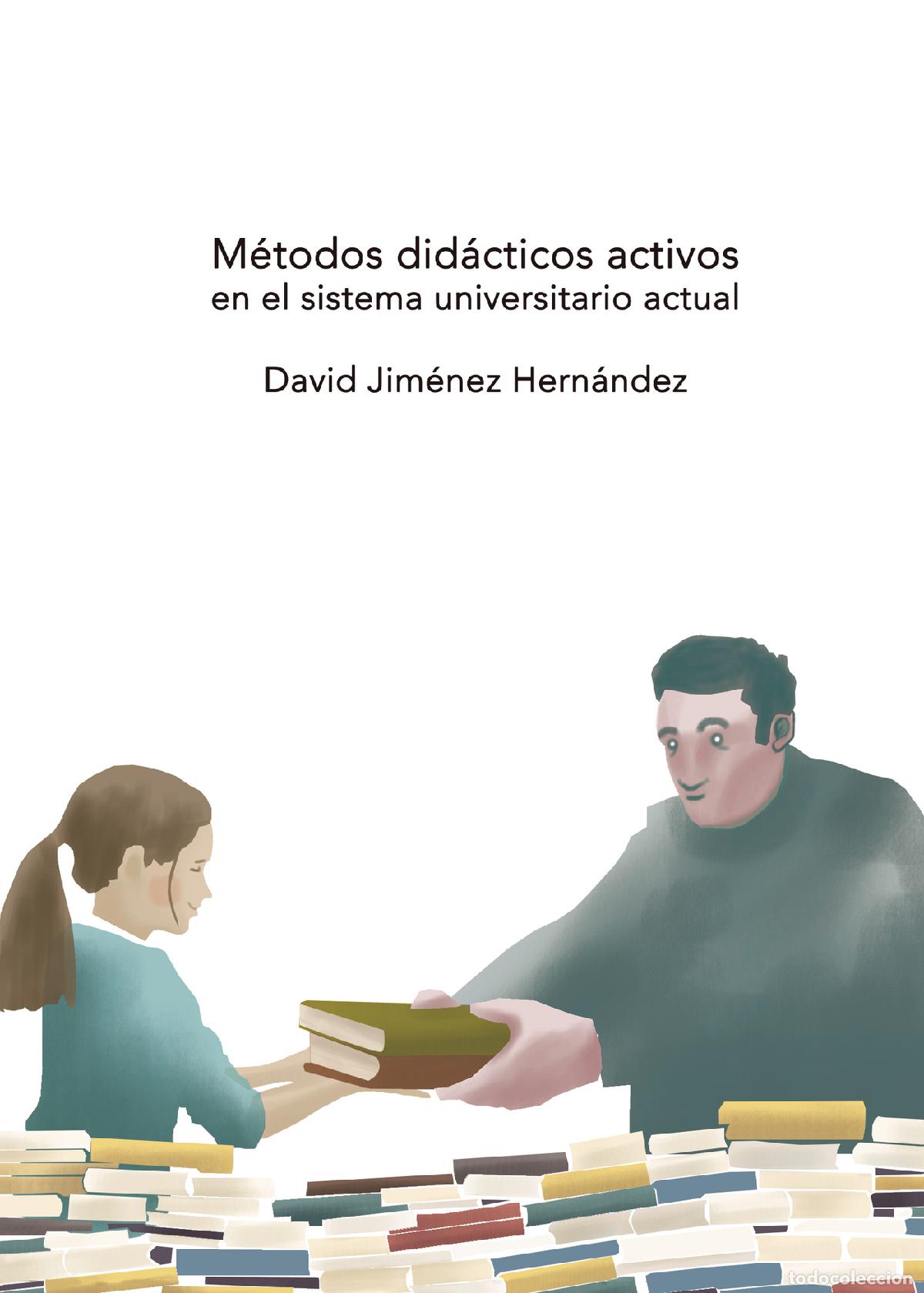 B&uuml;cher: M&eacute;todos did&aacute;cticos activos en el sistema universitario actual. - David Jim&eacute;nez Hern&aacute;ndez