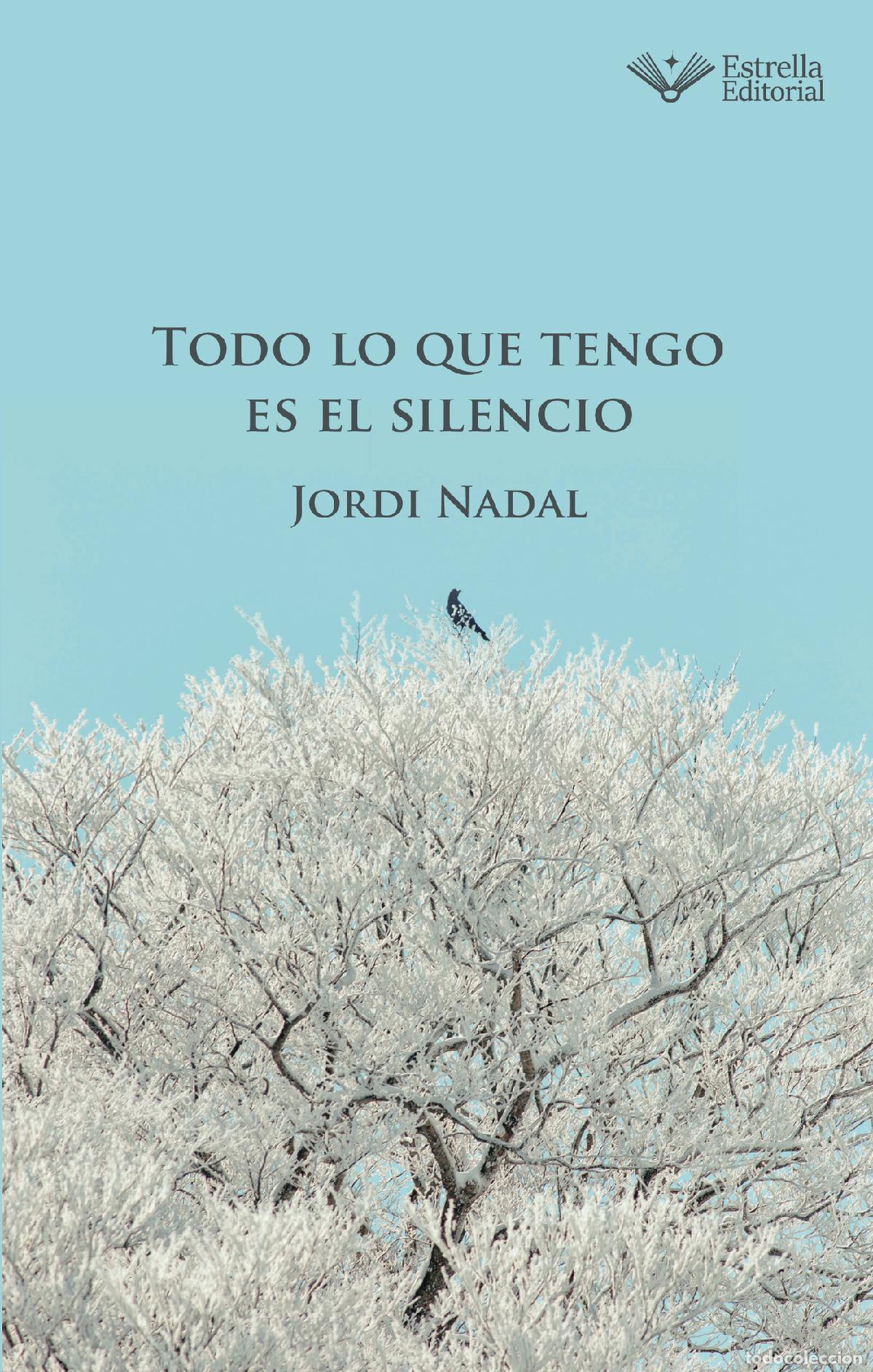 B&uuml;cher: Todo lo que tengo es el silencio - Jordi Nadal Hern&aacute;ndez