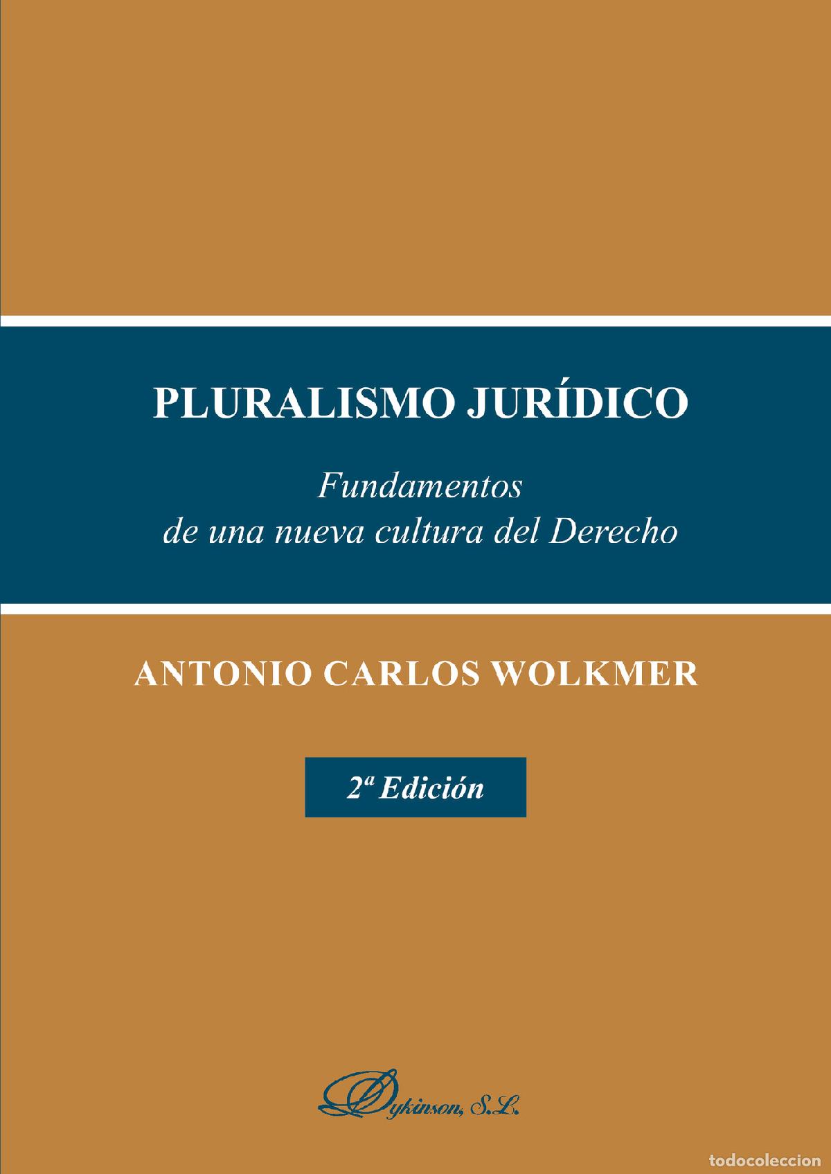 Libri: Pluralismo jur&iacute;dico.Fundamentos de una nueva cultura del Derecho - Antonio Carlos Wolkmer