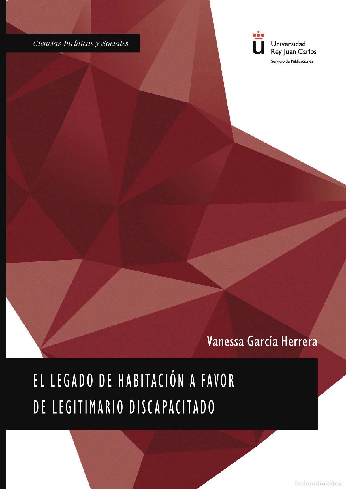 Libri: El legado de habitaci&oacute;n a favor de legitimario discapacitado. - Vanessa Garc&iacute;a Herrera
