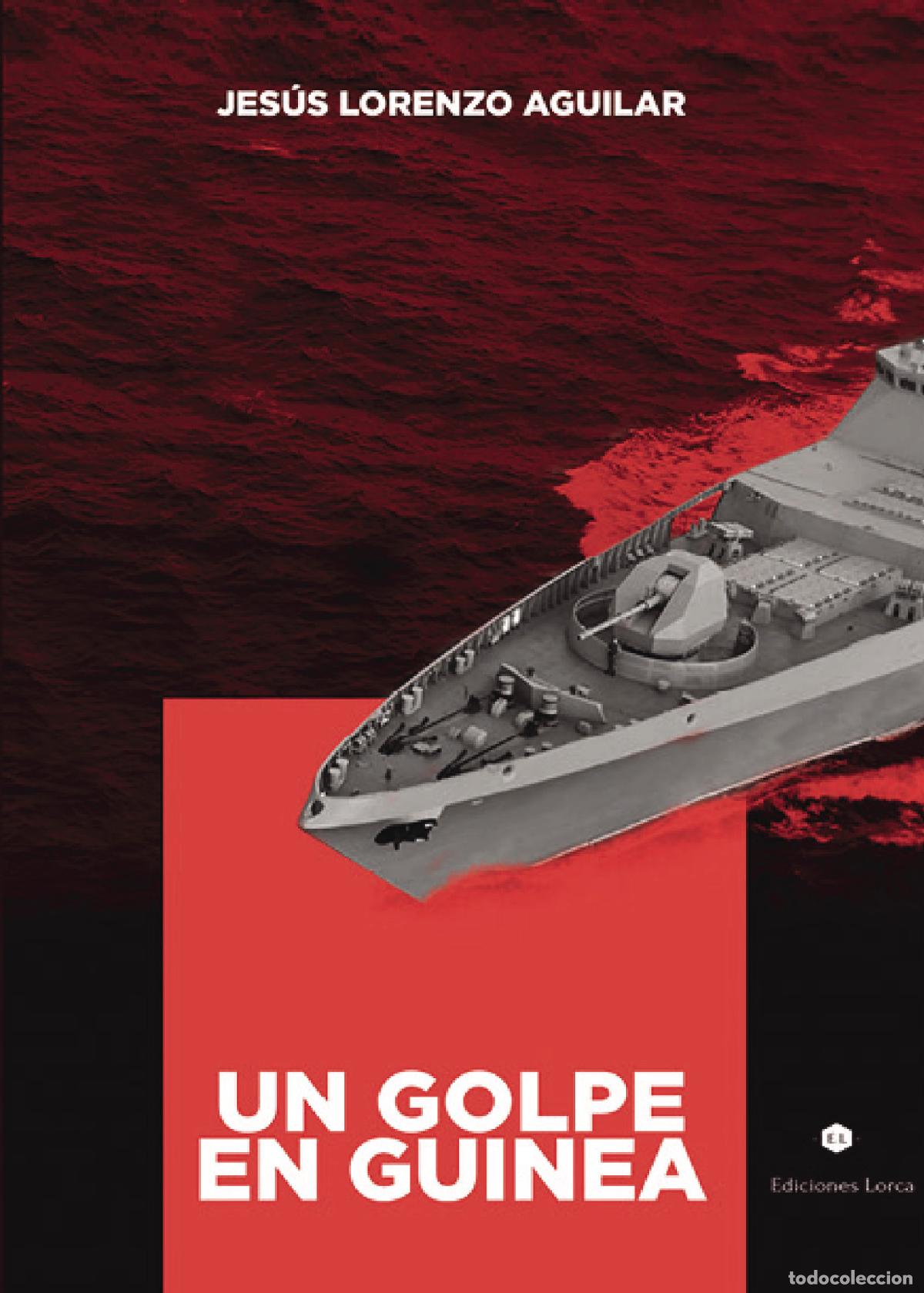 B&uuml;cher: UN GOLPE EN GUINEA - JES&Uacute;S LORENZO AGUILAR