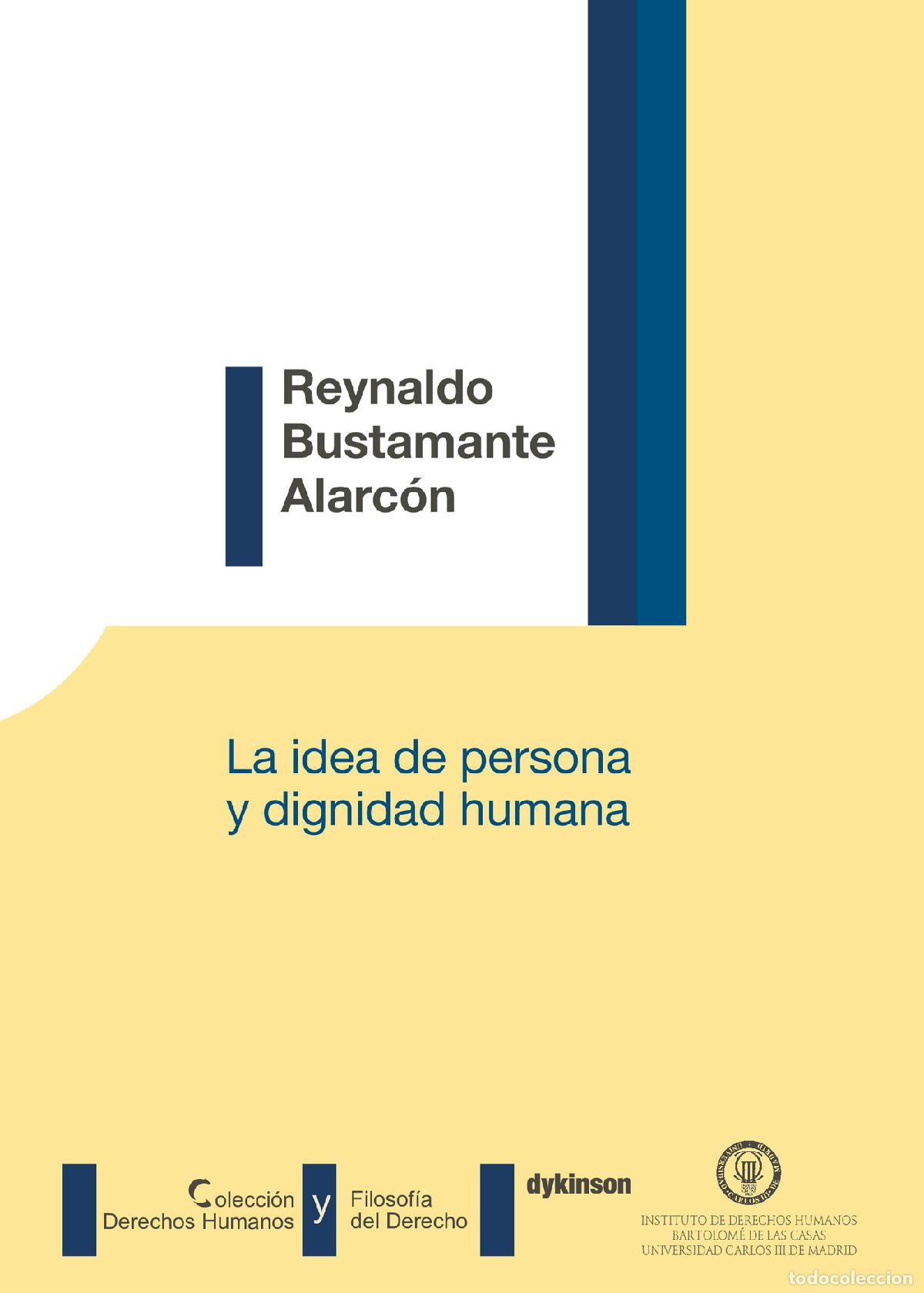 B&uuml;cher: La idea de persona y dignidad humana. - Reynaldo Bustamante Alarc&oacute;n
