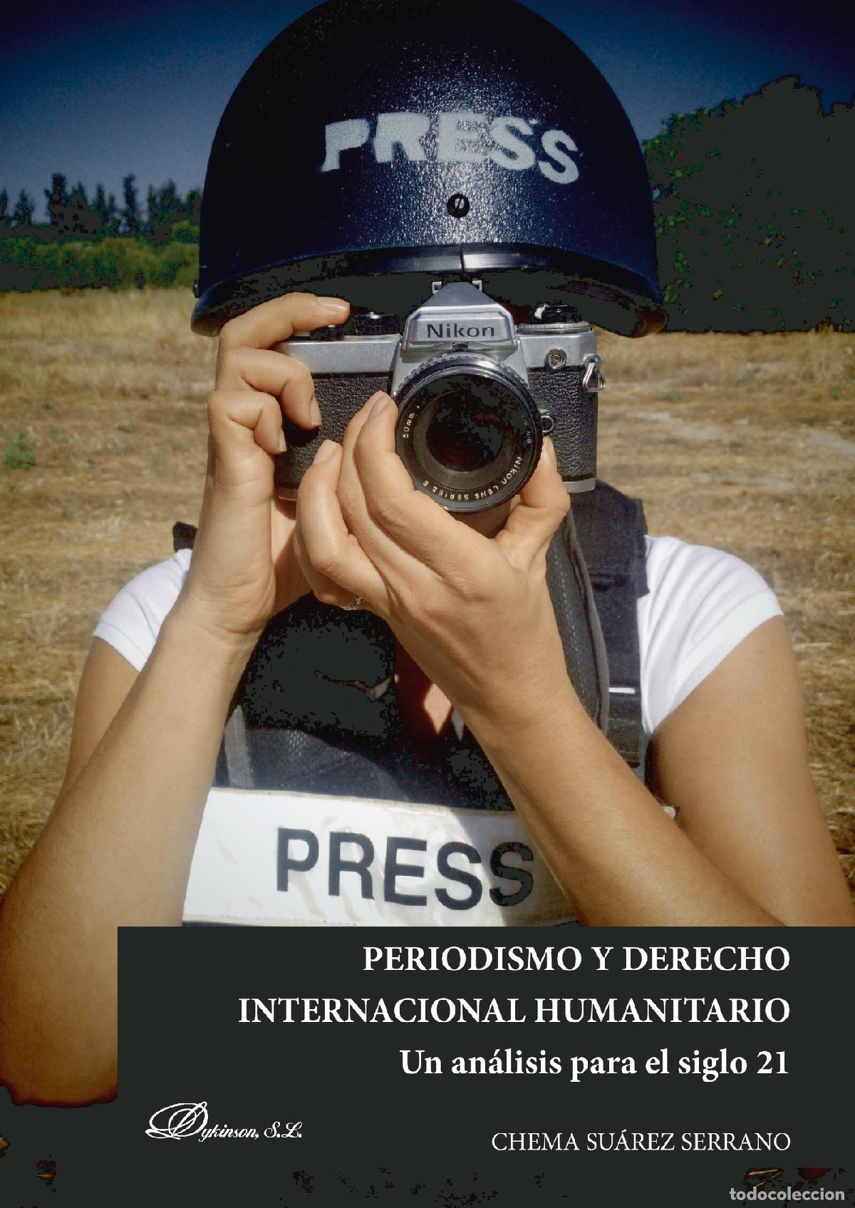 B&uuml;cher: Periodismo y derecho internacional humanitario.Un an&aacute;lisis para el siglo XXI - Chema Su&aacute;rez Serrano