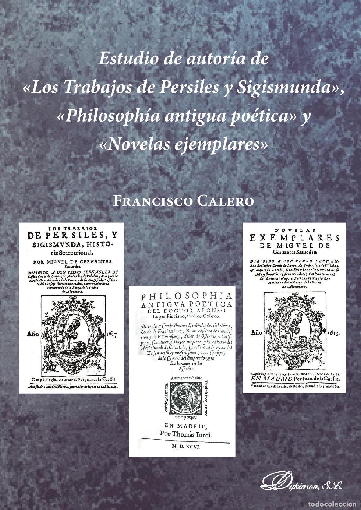 B&uuml;cher: Estudio de autor&iacute;a de &laquo;Los Trabajos de Persiles y Sigismunda&raquo;, &laquo;Philosoph&iacute;a antigua po&eacute;tica&raquo; y &laquo;Nove