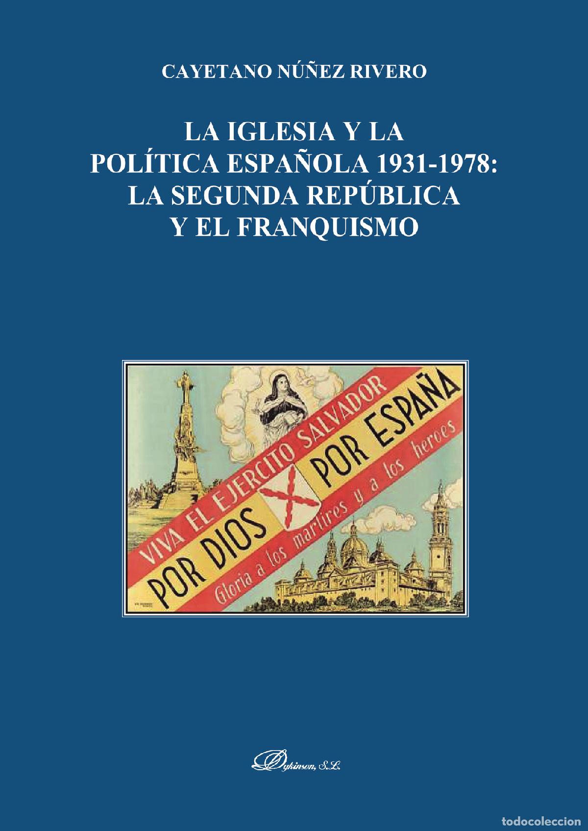 B&uuml;cher: La Iglesia y la Pol&iacute;tica espa&ntilde;ola 1931-1978.La Segunda Rep&uacute;blica y el Franquismo - Cayetano N&uacute;&ntilde;ez Ri