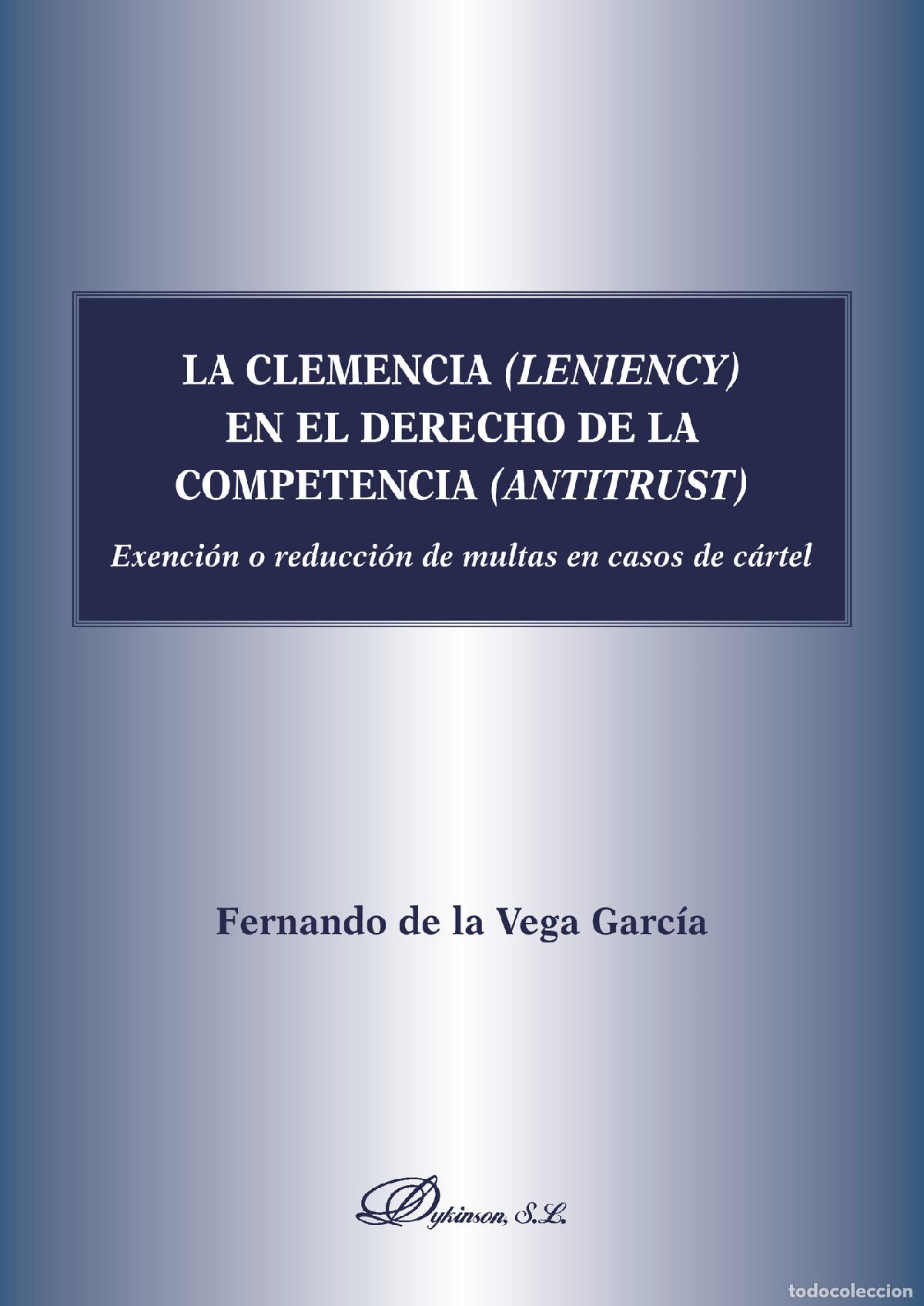B&uuml;cher: La clemencia (leniency) en el derecho de la competencia (antitrust).Exenci&oacute;n o reducci&oacute;n de multas e