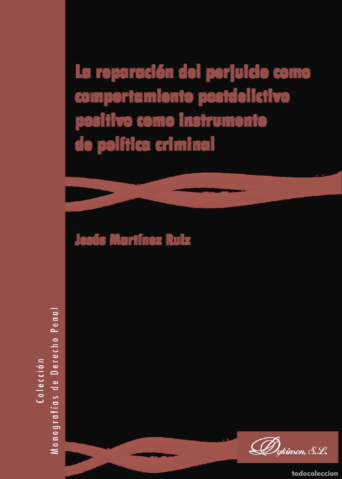 Libros: La reparaci&oacute;n del perjuicio como comportamiento postdelictivo positivo como instrumento de pol&iacute;tica