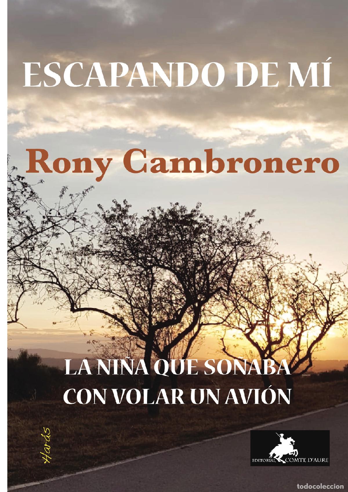 Libros: Escapando de m&iacute; - LA NI&Ntilde;A QUE SO&Ntilde;ABA CON VOLAR UN AVI&Oacute;N - RONY CAMBRONERO