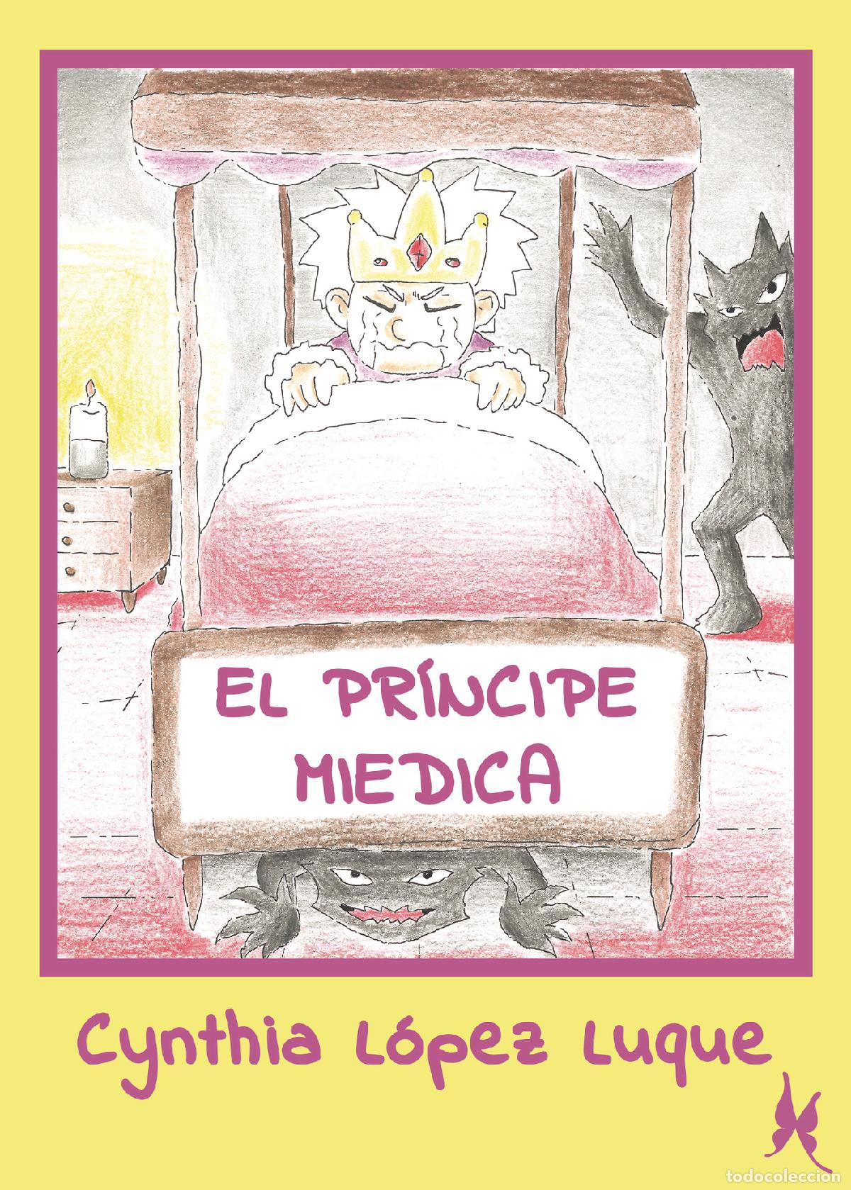Libros: El pr&iacute;ncipe miedica - Cynthia L&oacute;pez Luque