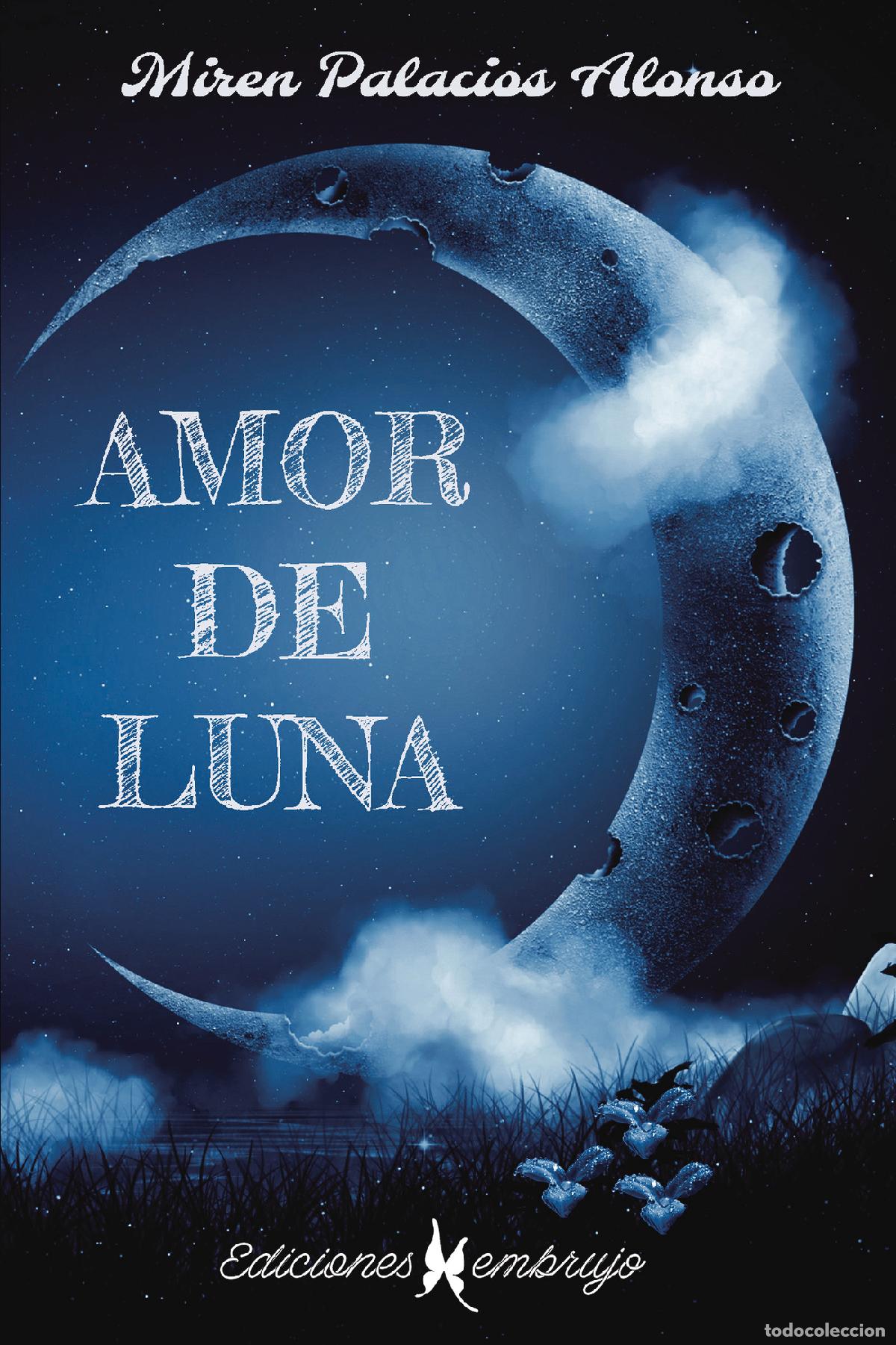 Libros: Amor de luna - Miren Palacios Alonso - Foto 1