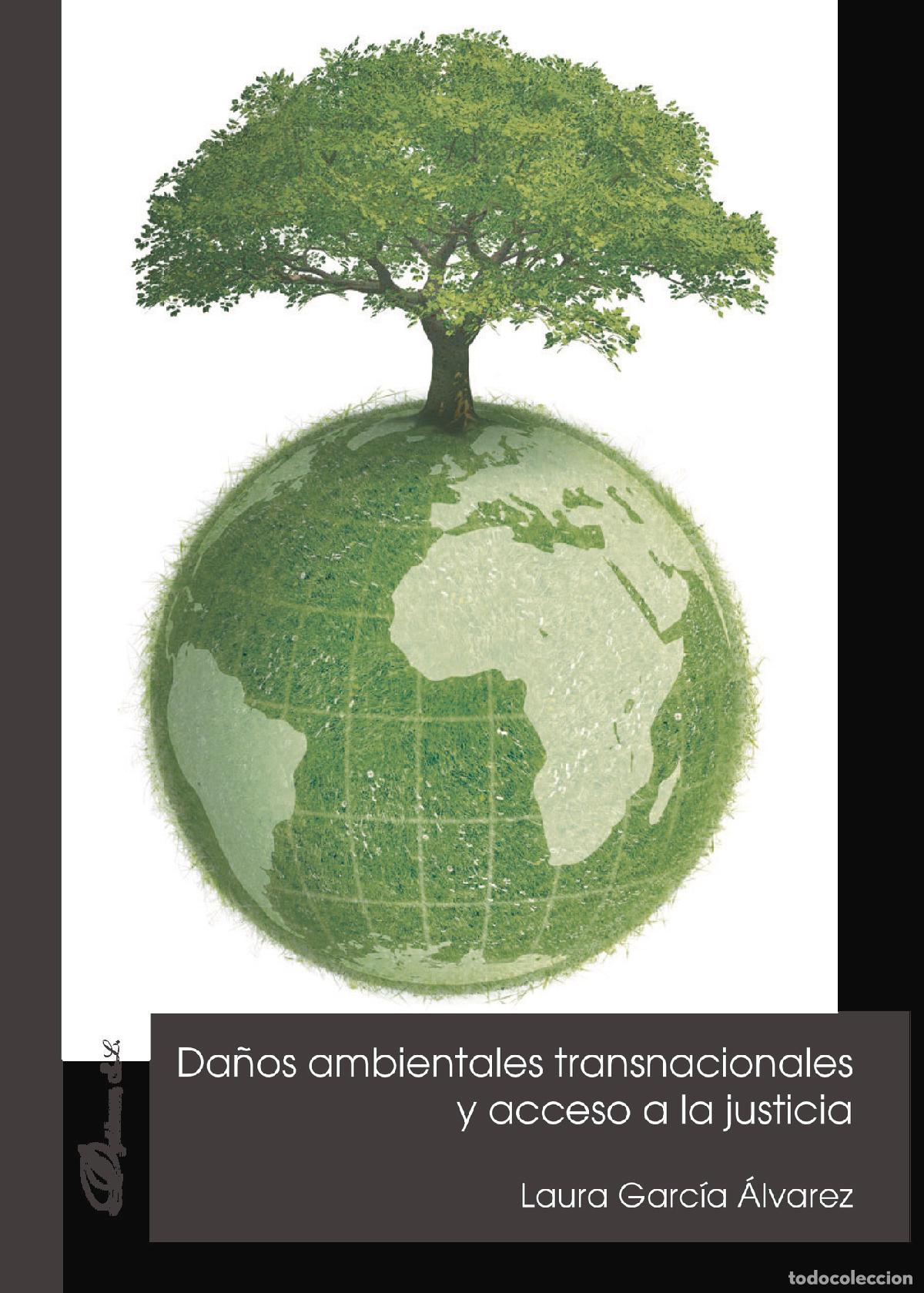 B&uuml;cher: Da&ntilde;os ambientales transnacionales y acceso a la justicia. - Laura Garc&iacute;a &Aacute;lvarez