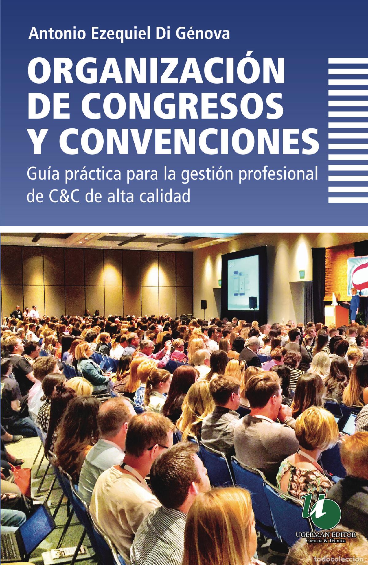 books: Organizaci&oacute;n de congresos y convenciones - gu&iacute;a pr&aacute;ctica para la gesti&oacute;n profesional de C&C de alta