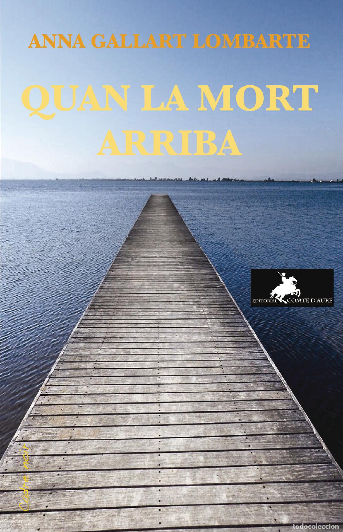 books: QUAN LA MORT ARRIBA - ANNA GALLART LOMBARTE