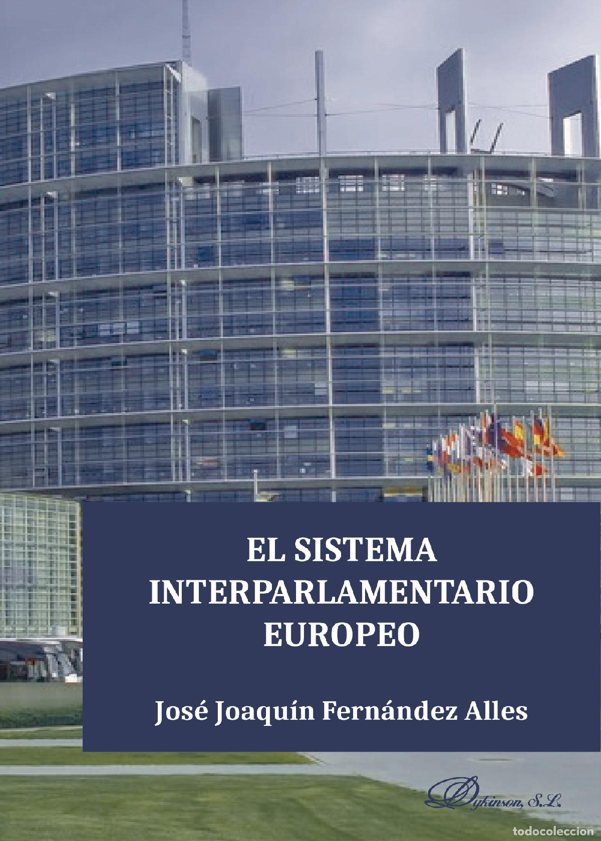 books: El sistema interparlamentario europeo. - Jos&eacute; Joaqu&iacute;n Fern&aacute;ndez Alles