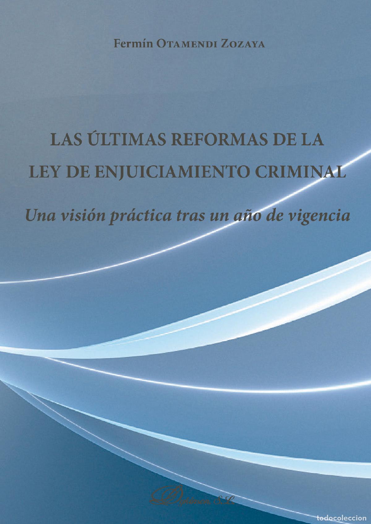 books: Las &uacute;ltimas reformas de la Ley de Enjuiciamiento Criminal.Una visi&oacute;n pr&aacute;ctica tras un a&ntilde;o de vigenci