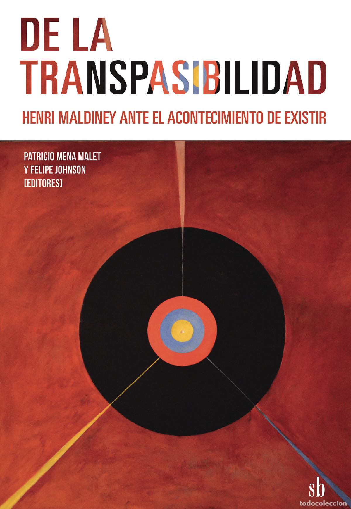books: De la transpasibilidad. Henri Maldiney ante el acontecimiento de existir - Henri Maldiney