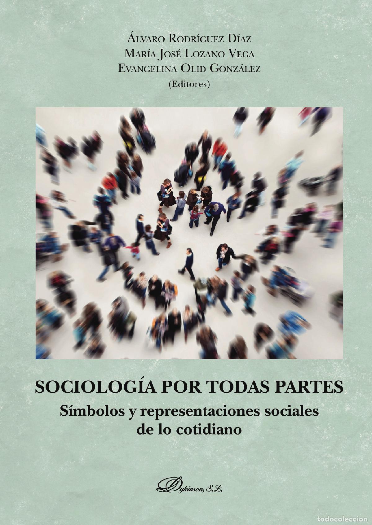 books: Sociolog&iacute;a por todas partes.S&iacute;mbolos y representaciones sociales de lo cotidiano - &Aacute;lvaro Rodr&iacute;guez