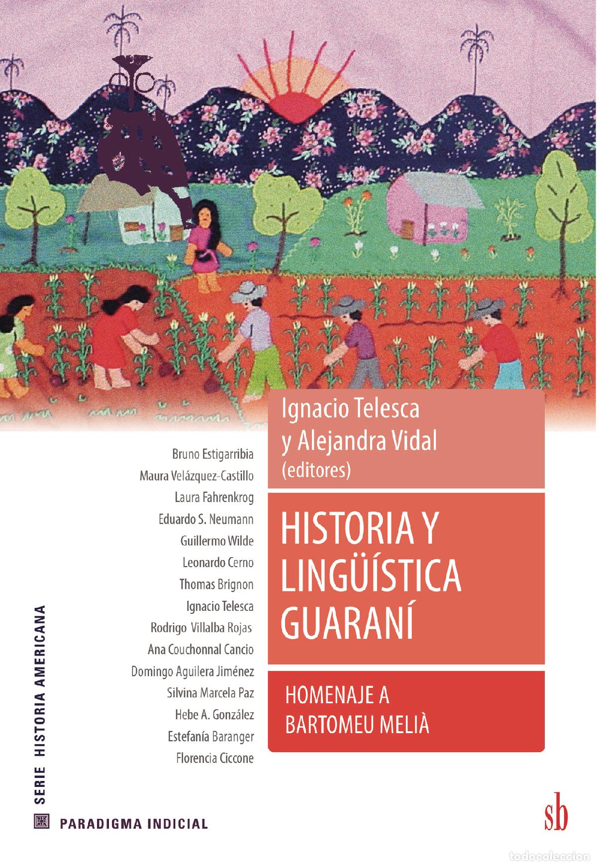 books: Historia y ling&uuml;&iacute;stica guaran&iacute; - Homenaje a Bartomeu Meli&agrave; - Bruno Estigarribia