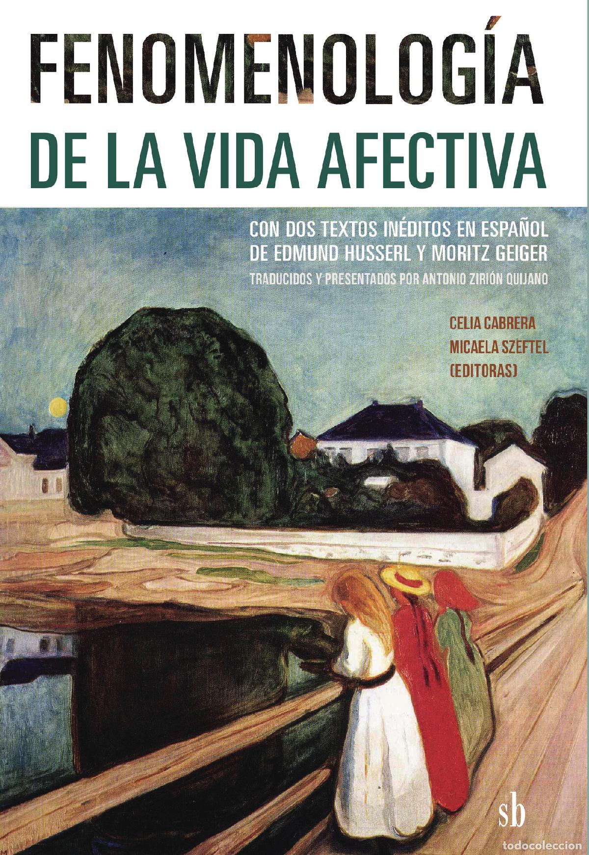 books: Fenomenolog&iacute;a de la vida afectiva - Con dos textos in&eacute;ditos en espa&ntilde;ol de Edmund Husserl y Moritz Ge