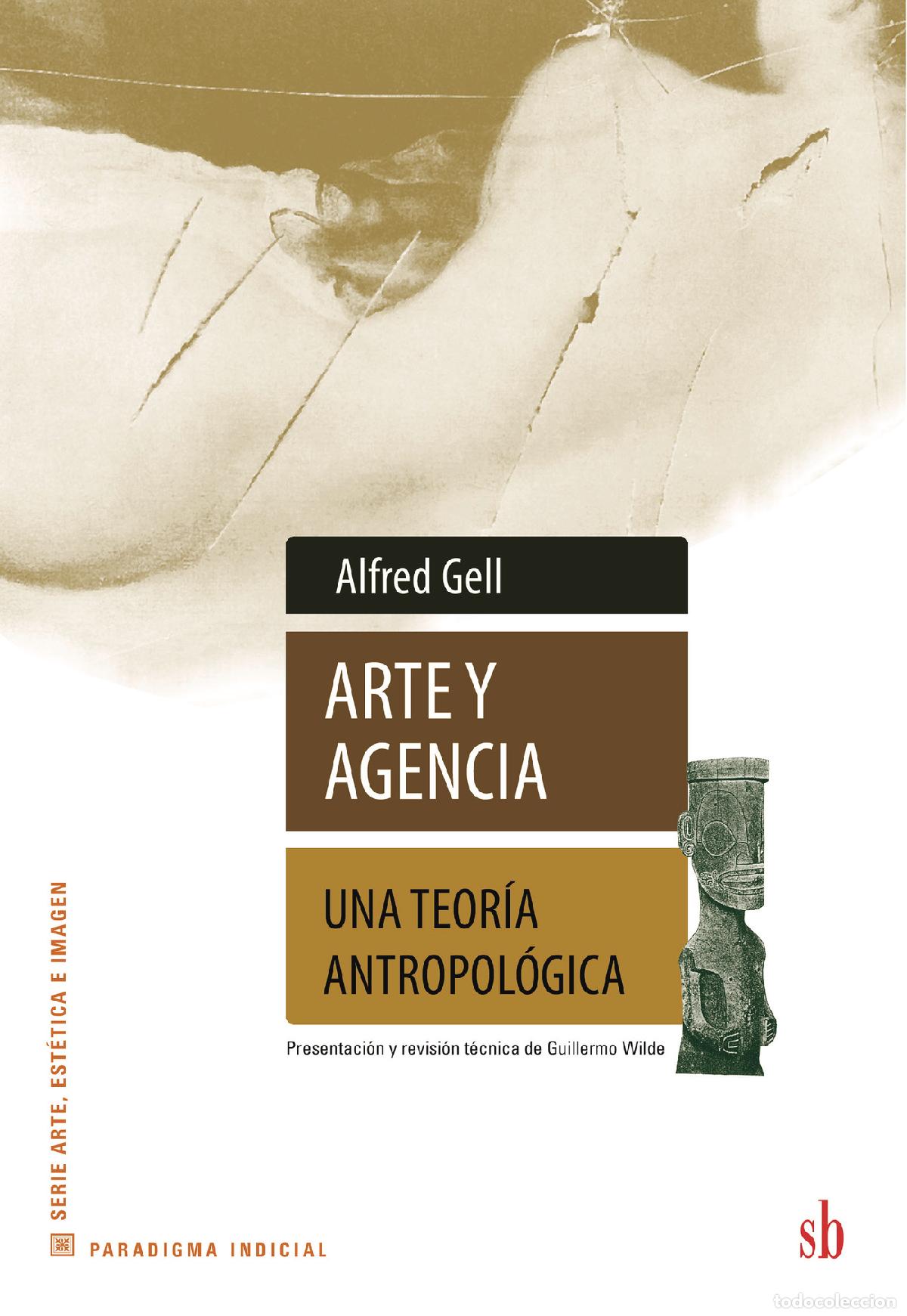 books: Arte y agencia - Una teor&iacute;a antropol&oacute;gica - Alfred Gell