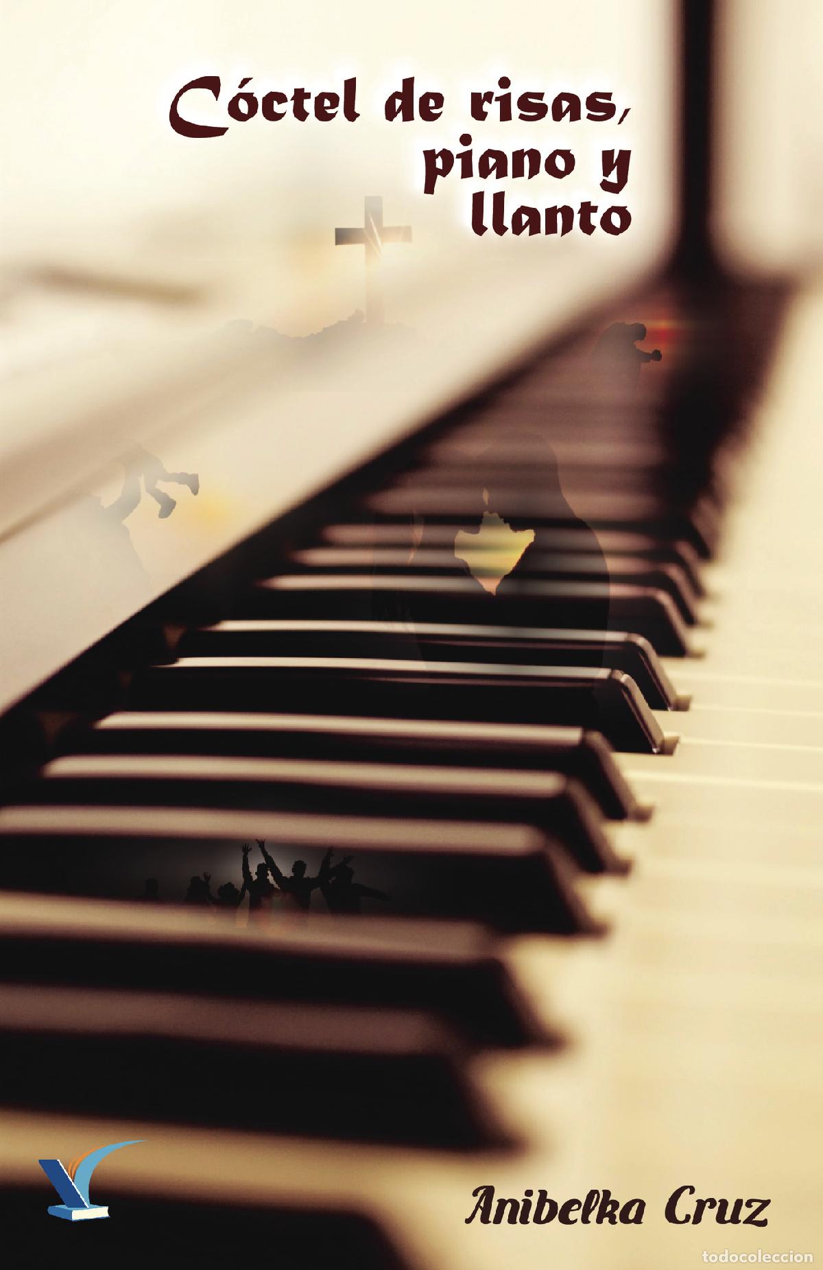 books: C&oacute;ctel de risas, Piano y llanto - Anibelka Cruz