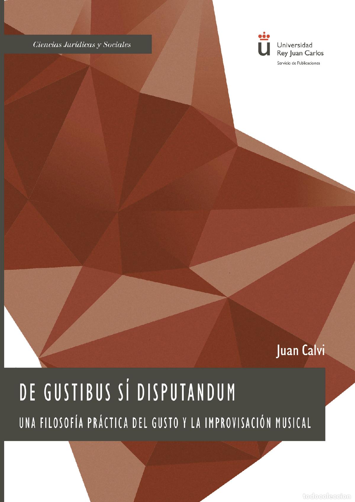 books: De gustibus s&iacute; disputandum.Una filosof&iacute;a pr&aacute;ctica del gusto y la improvisaci&oacute;n musical - Juan C. Cal