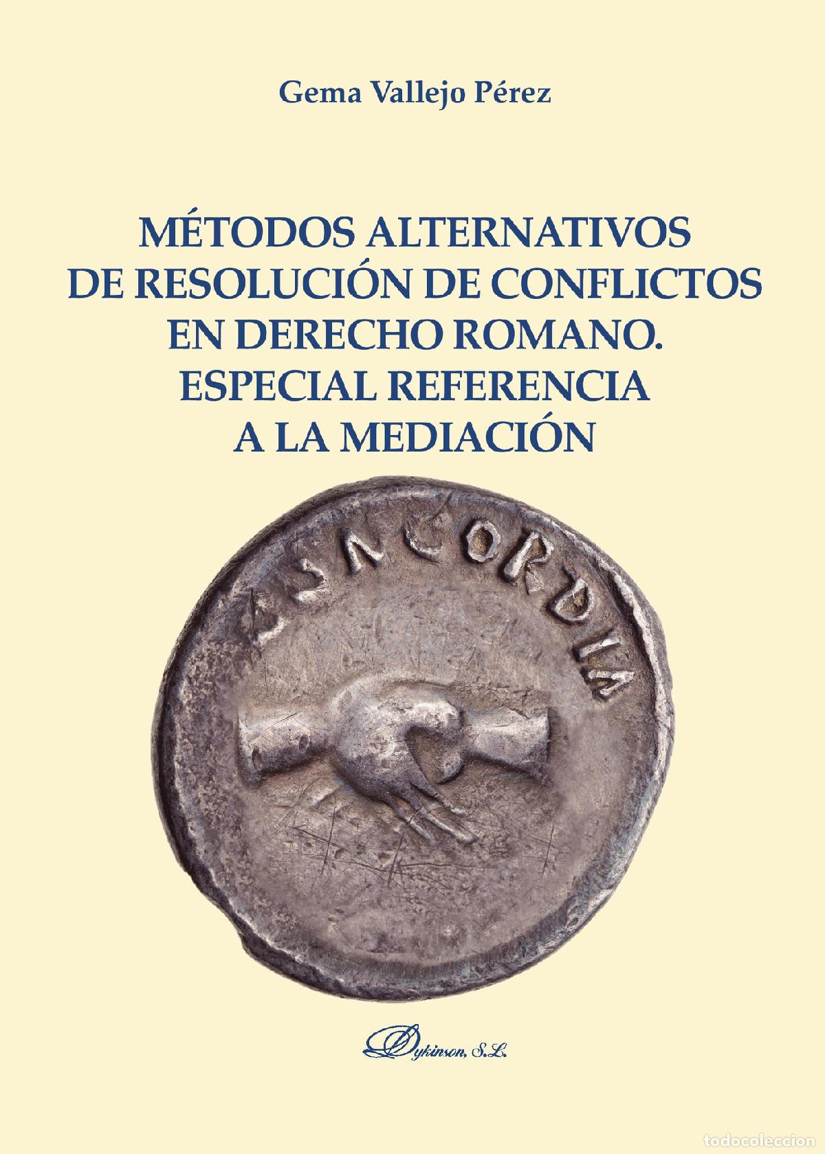 Livres: M&eacute;todos alternativos de resoluci&oacute;n de conflictos en Derecho Romano. Especial referencia a la mediaci