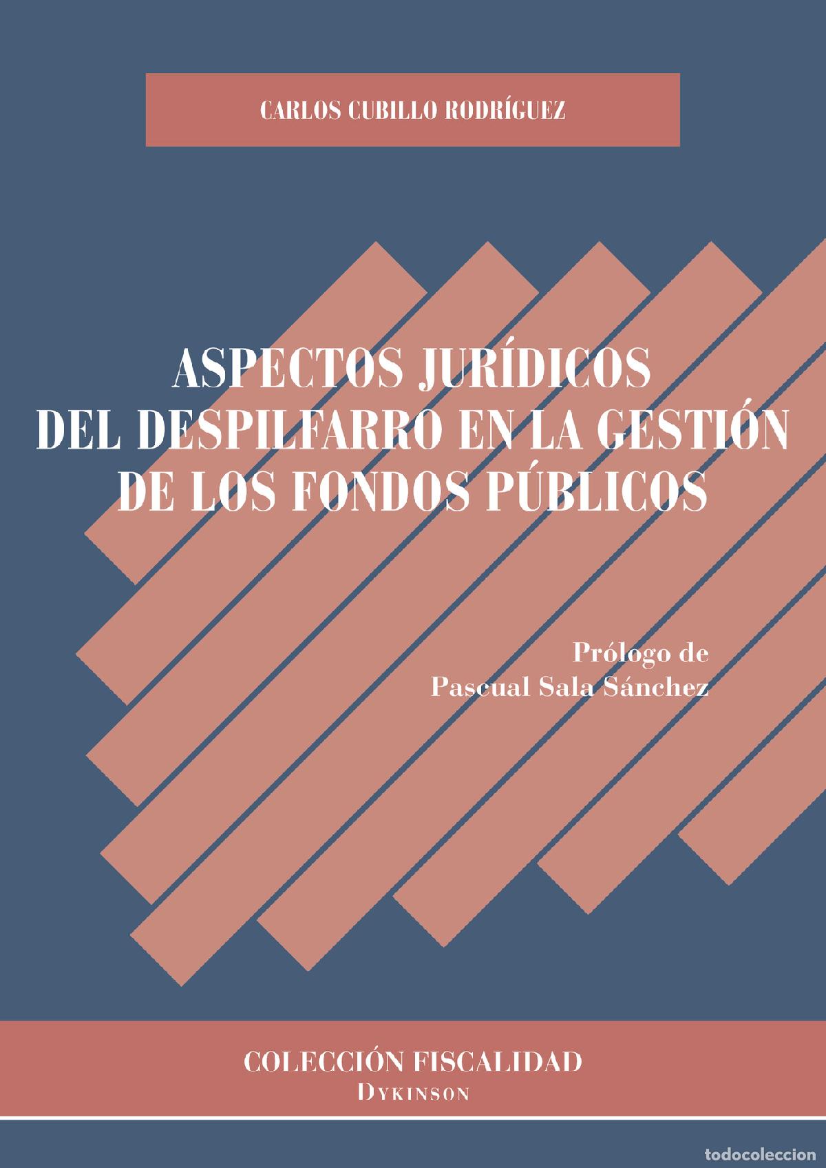 Livres: Aspectos jur&iacute;dicos del despilfarro en la gesti&oacute;n de los fondos p&uacute;blicos. - Carlos Cubillo Rodr&iacute;guez