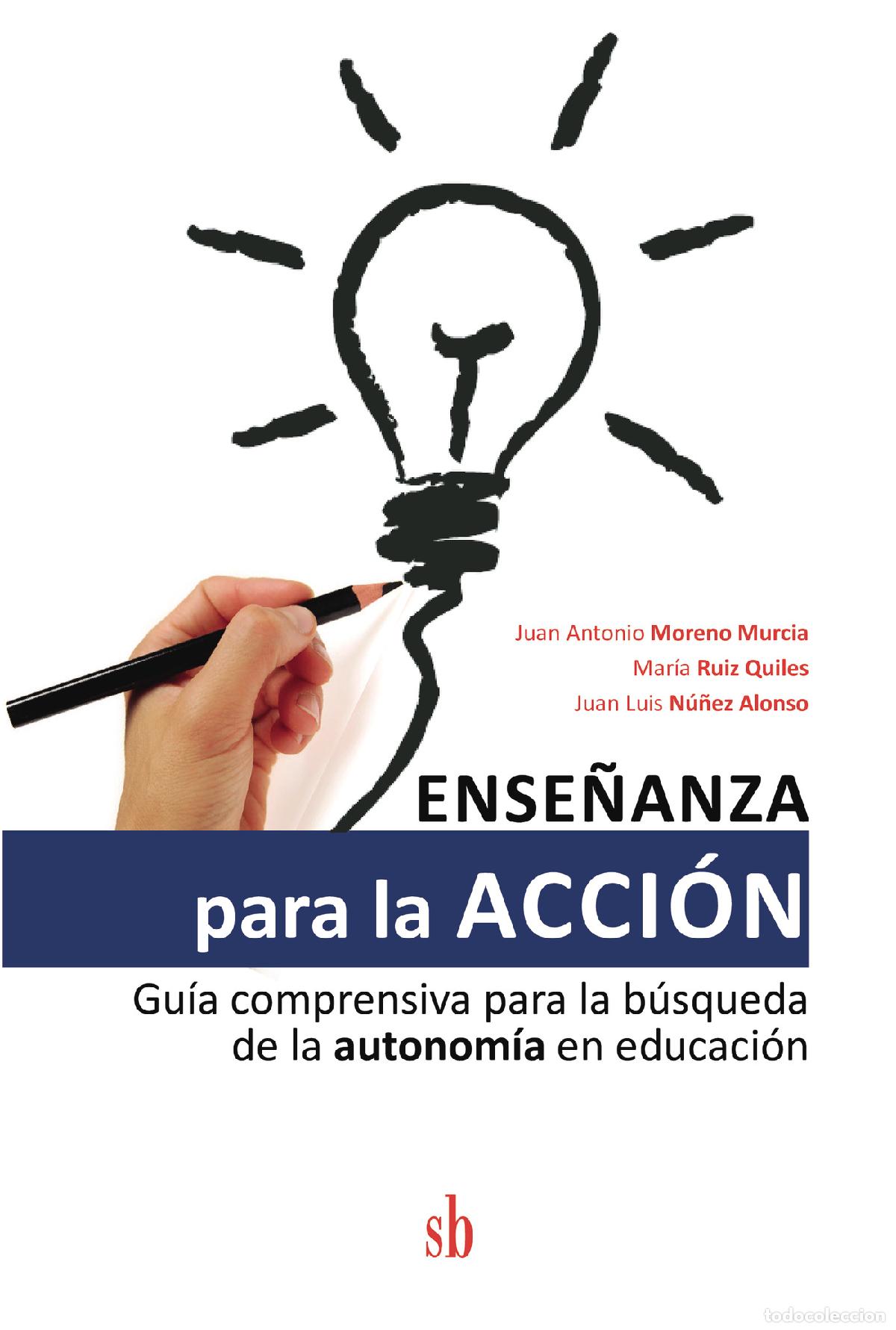 Livros: Ense&ntilde;anza para la acci&oacute;n - Gu&iacute;a comprensiva para la b&uacute;squeda de la autonom&iacute;a en educaci&oacute;n - Juan An