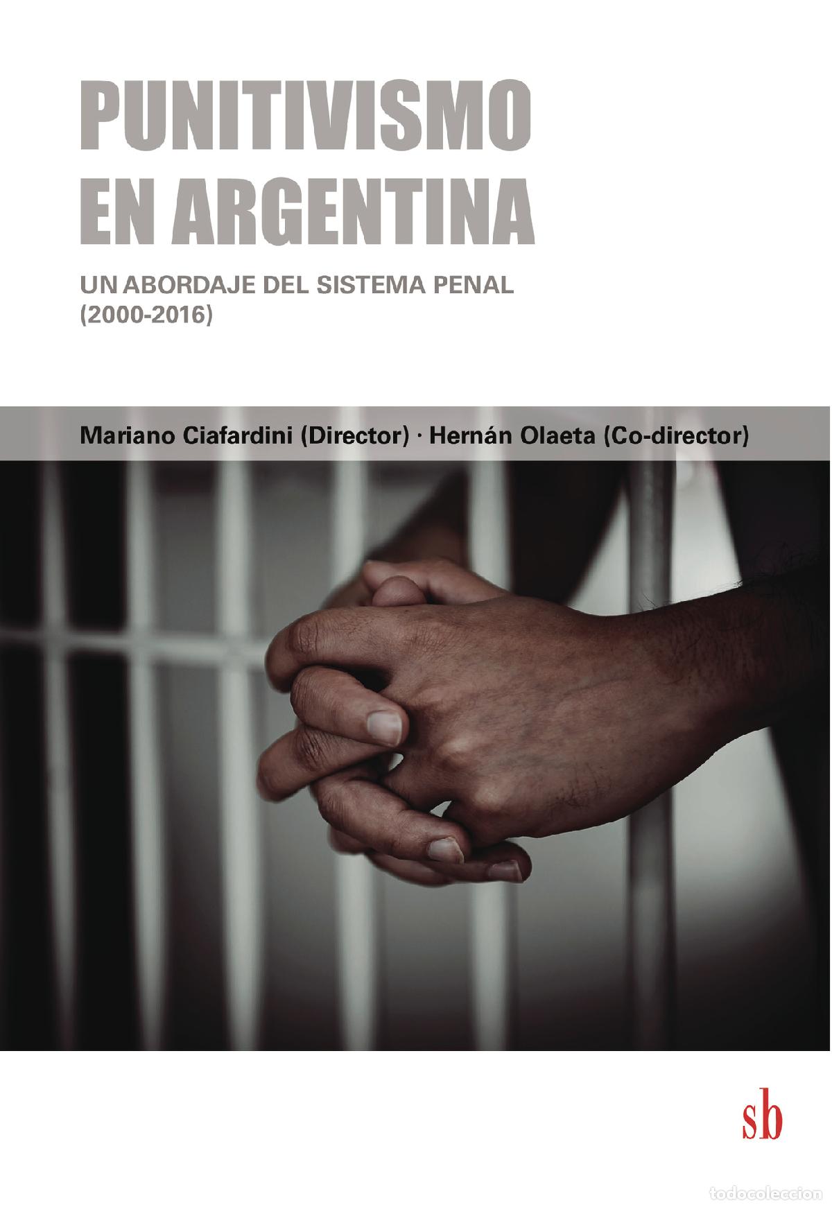 Livros: Punitivismo en Argentina - Un abordaje del sistema penal (2000-2016) - Mariano Ciafardini