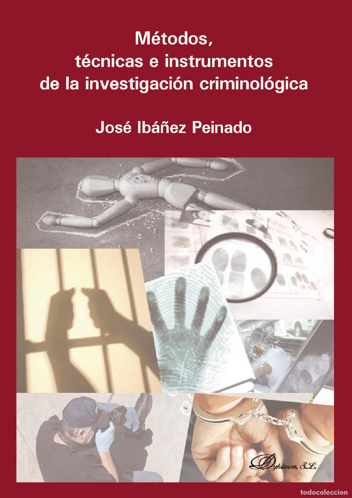 books: M&eacute;todos, t&eacute;cnicas e instrumentos de la investigaci&oacute;n criminol&oacute;gica - Jos&eacute; Ib&aacute;&ntilde;ez Peinado