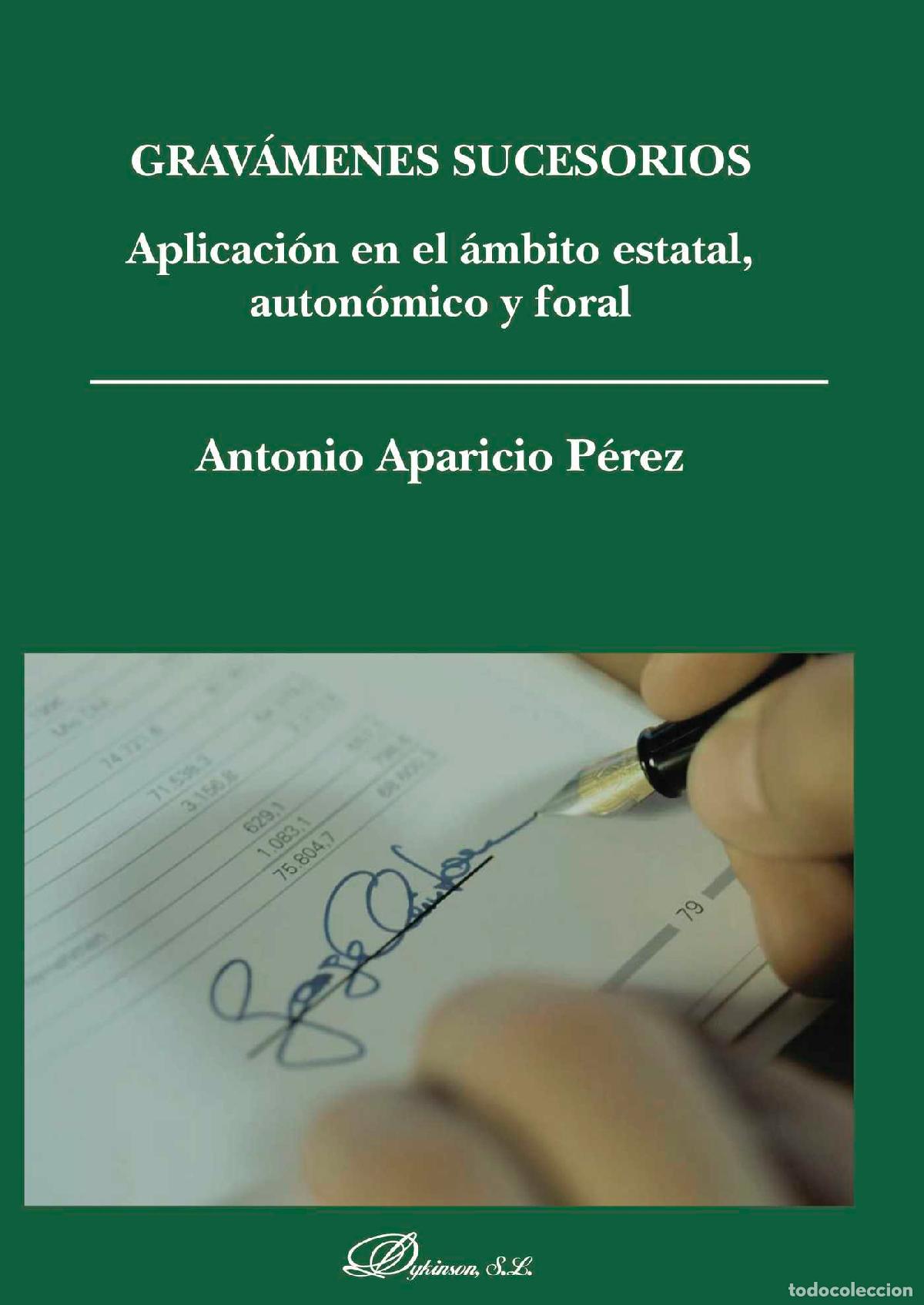 books: Grav&aacute;menes sucesorios - Aplicaci&oacute;n en el &aacute;mbito estatal, auton&oacute;mico y foral - Antonio Aparicio P&eacute;rez