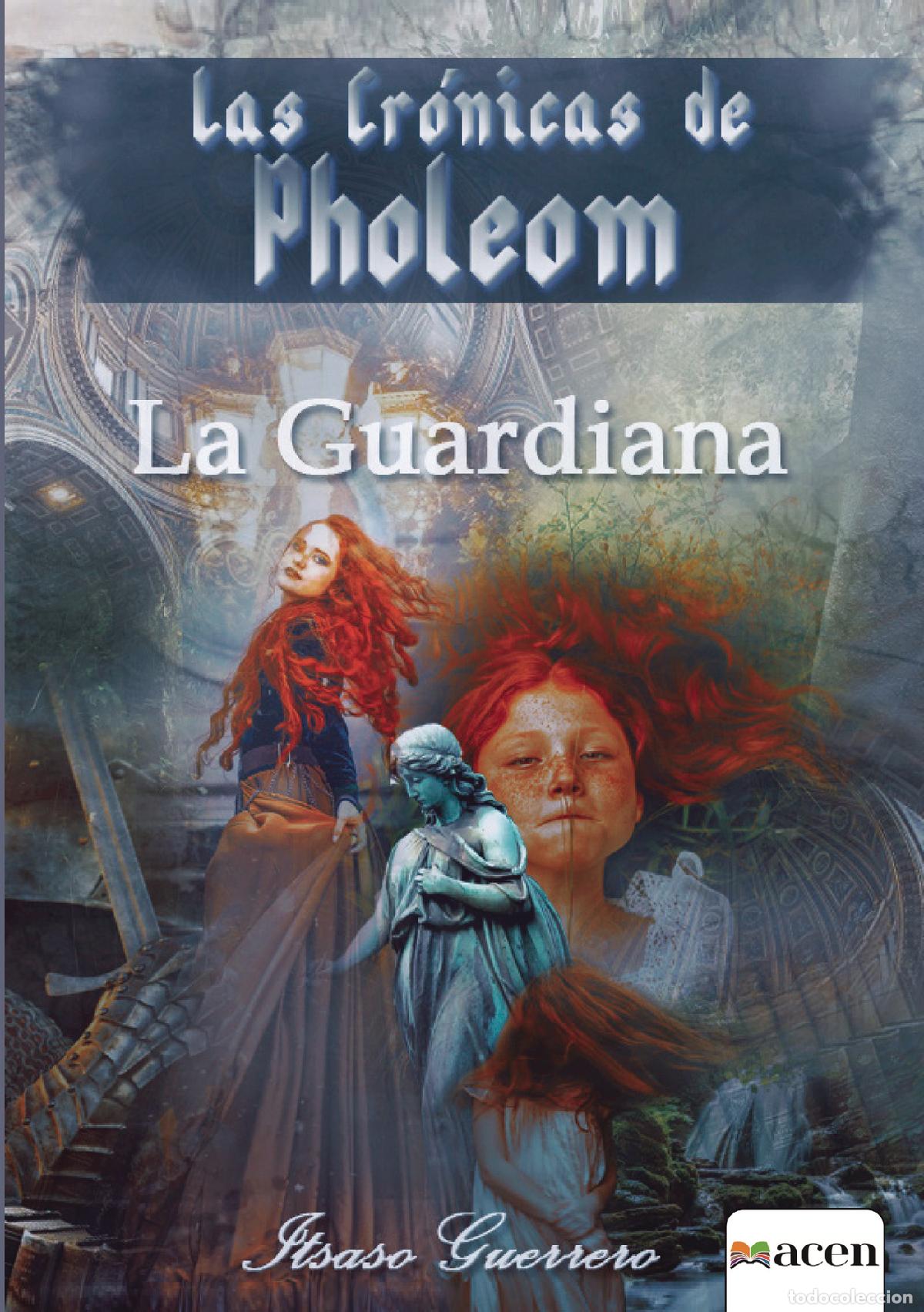 Livros: Las Cr&oacute;nicas de Pholeom - La guardiana - Itsaso Guerrero Fuente