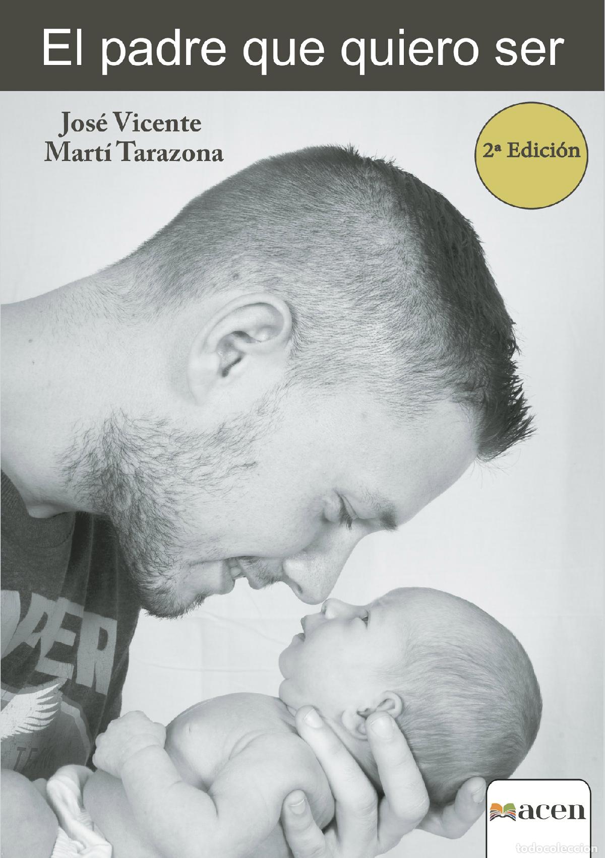Livros: El padre que quiero ser - El padre durante el embarazo - Jos&eacute; Vicente Mart&iacute; Tarazona