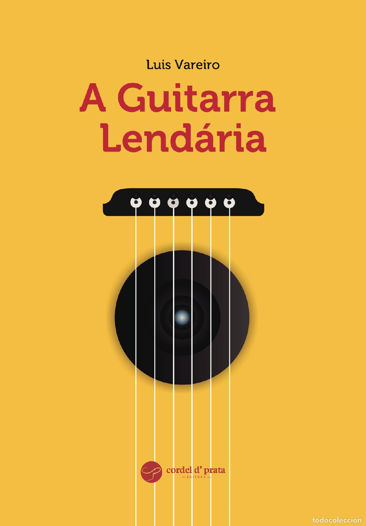 Livros: A Guitarra Lend&aacute;ria - Luis Vareiro